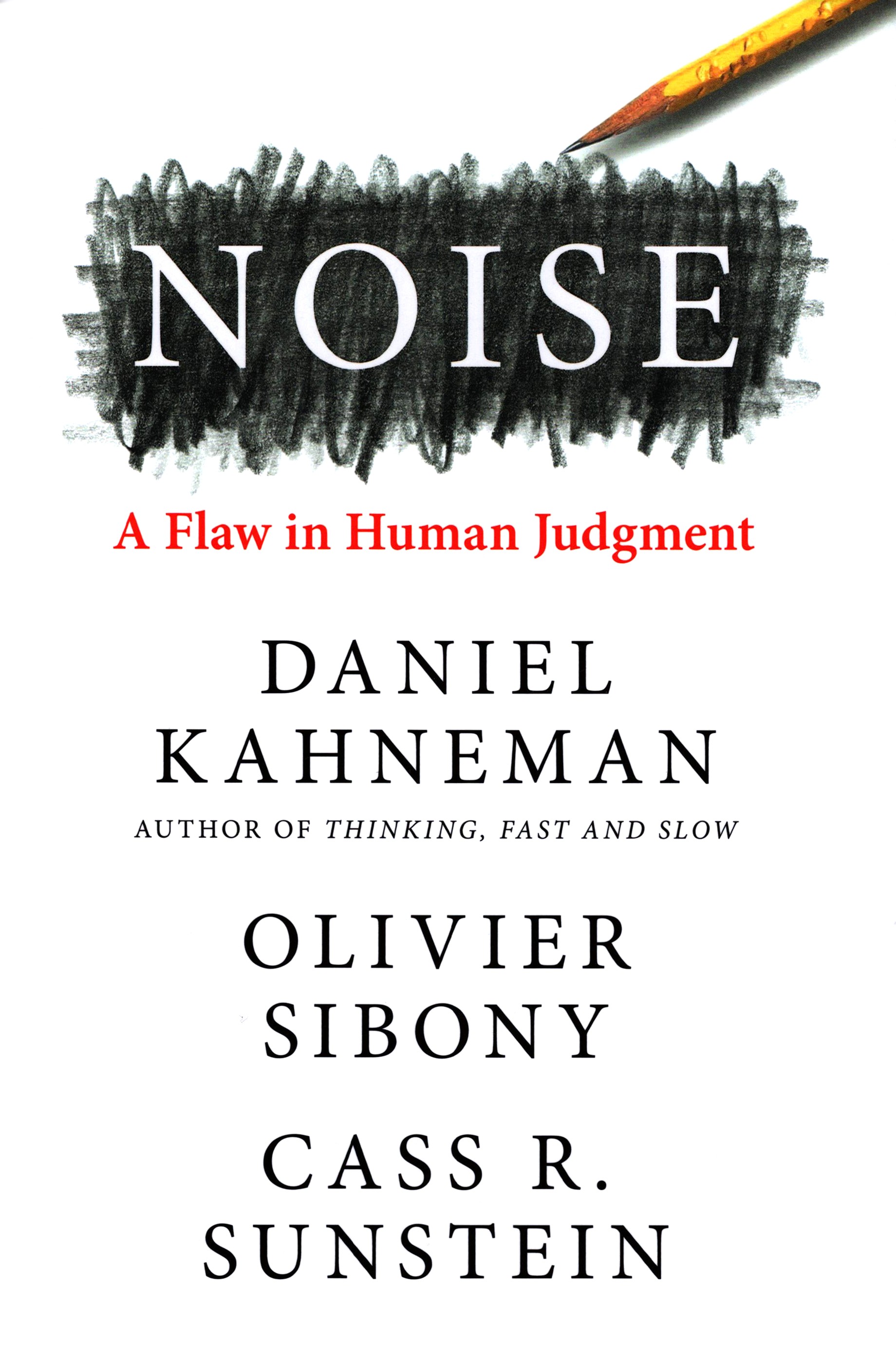 

Noise A Flaw in Human Judgment