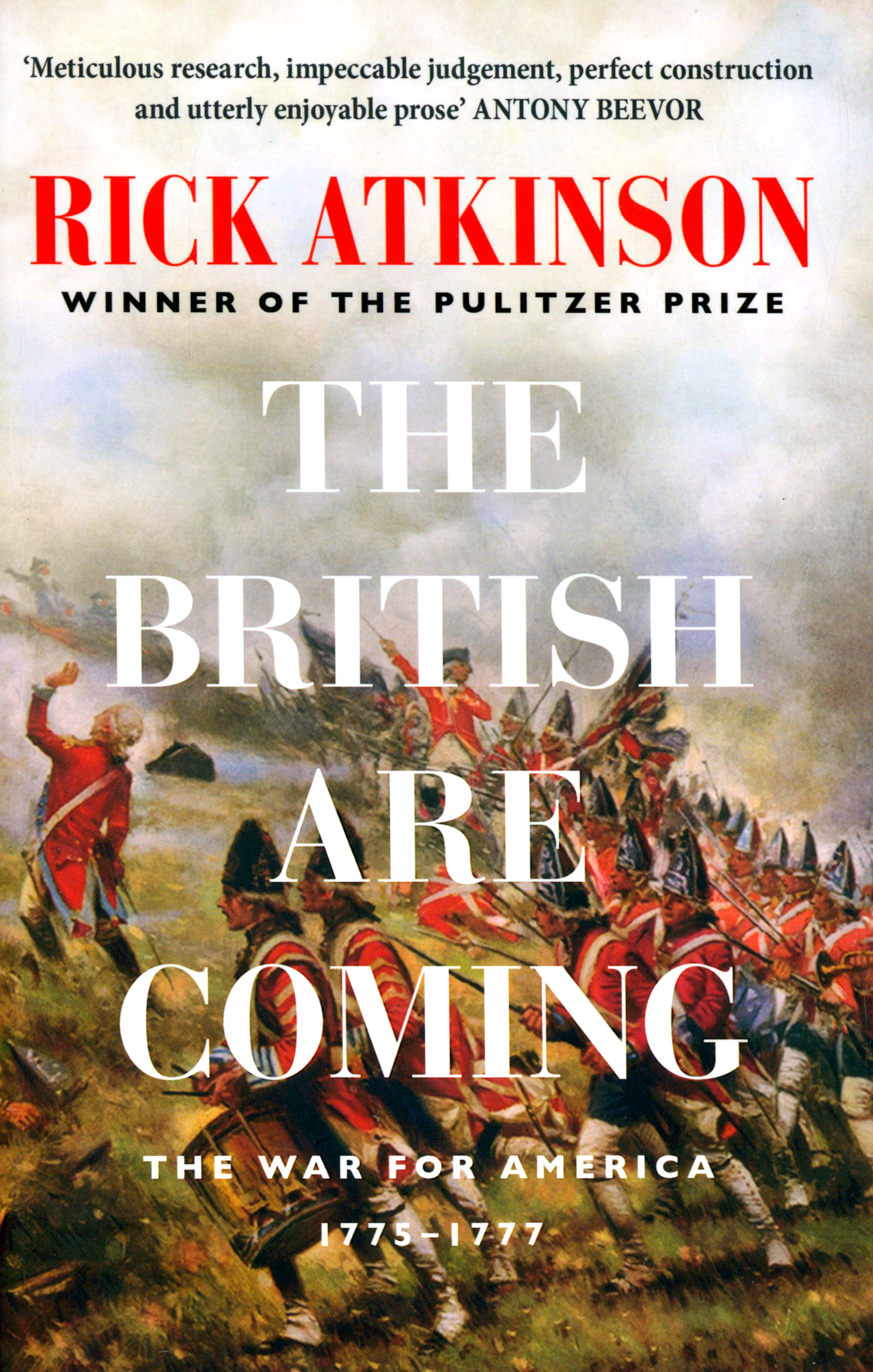 

The British Are Coming The War for America 1775 -1777