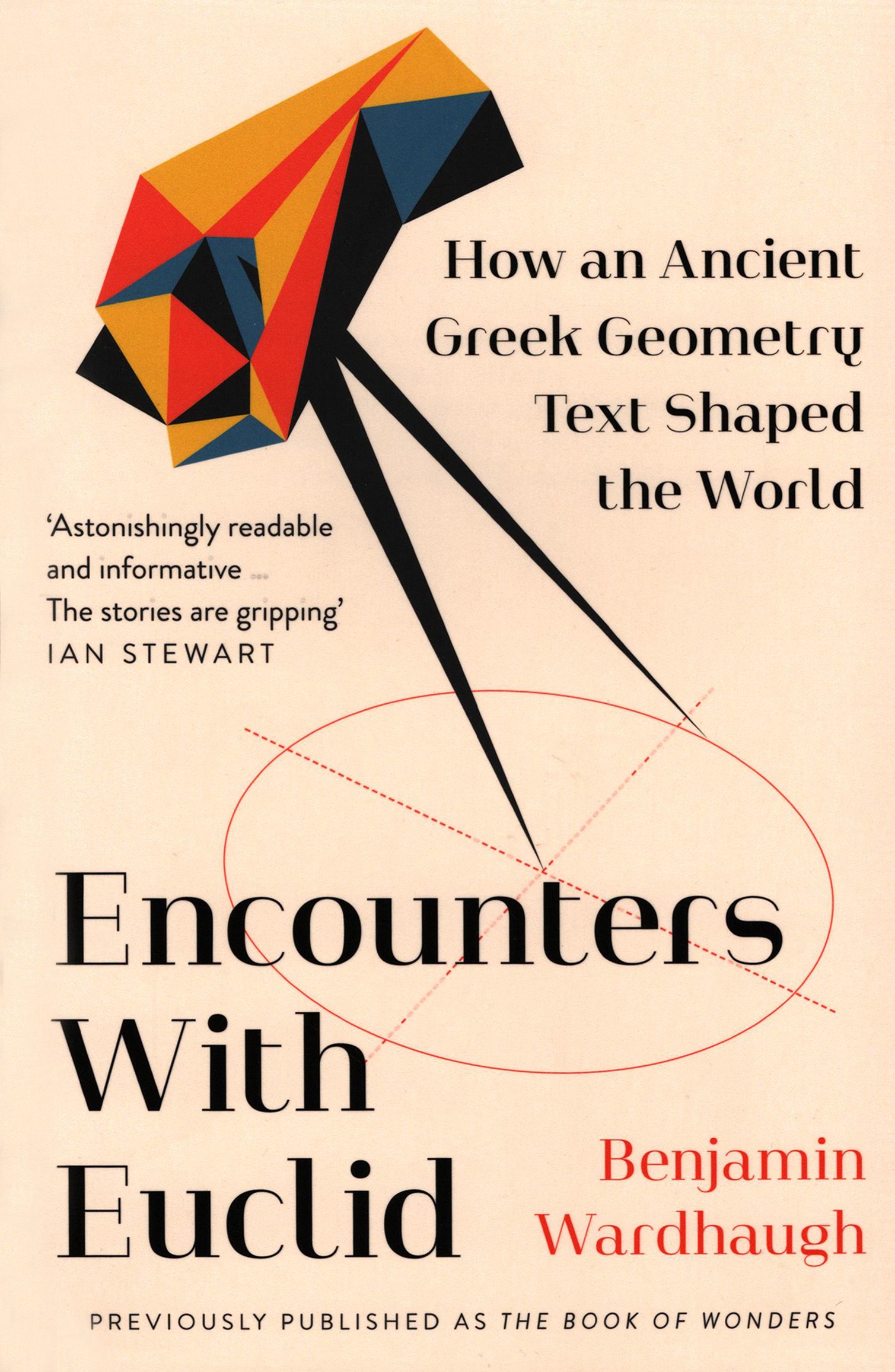 

Encounters with Euclid How an Ancient Greek Geometry Text Shaped the World