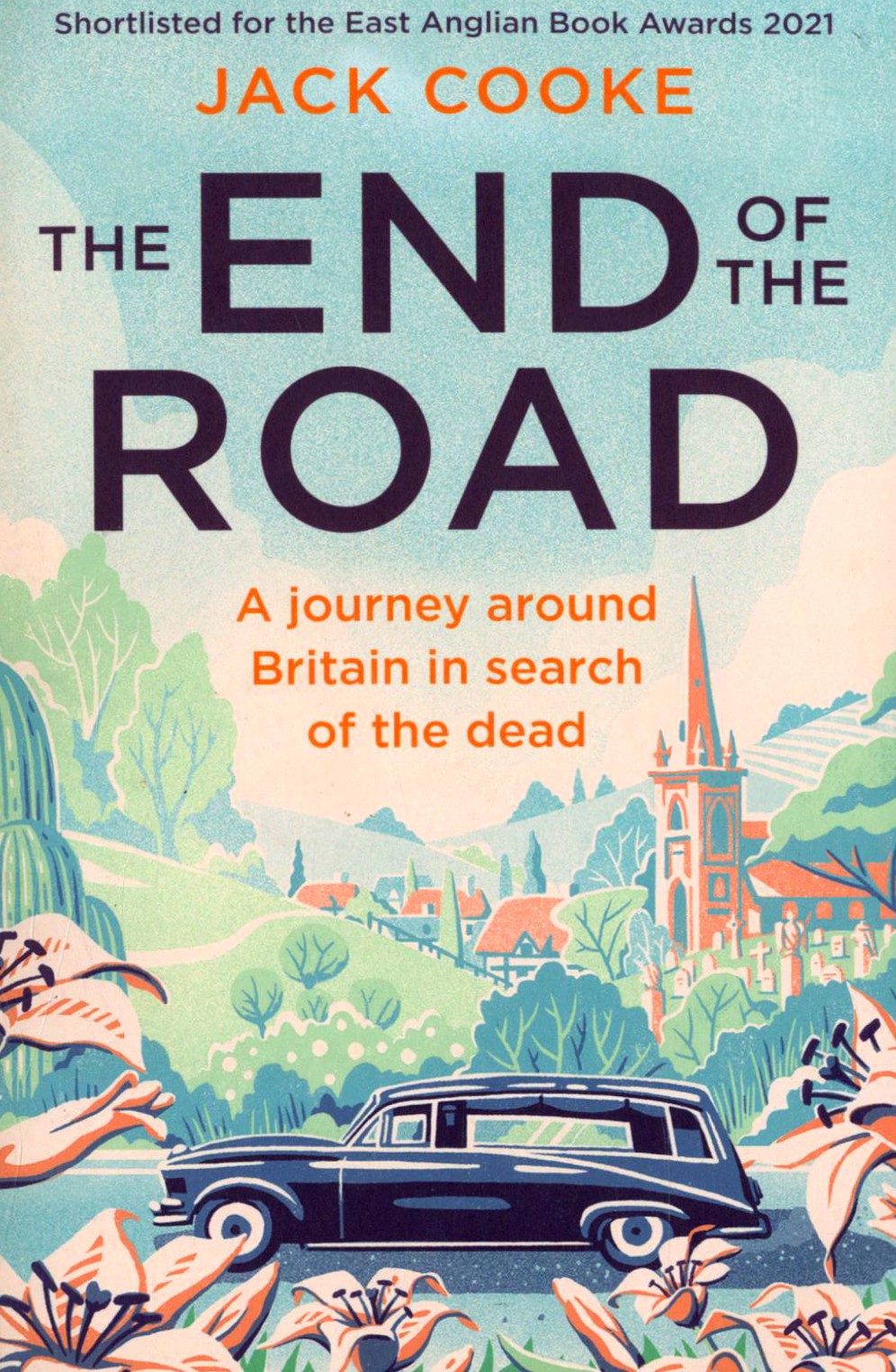 

The End of the Road A journey around Britain in search of the dead