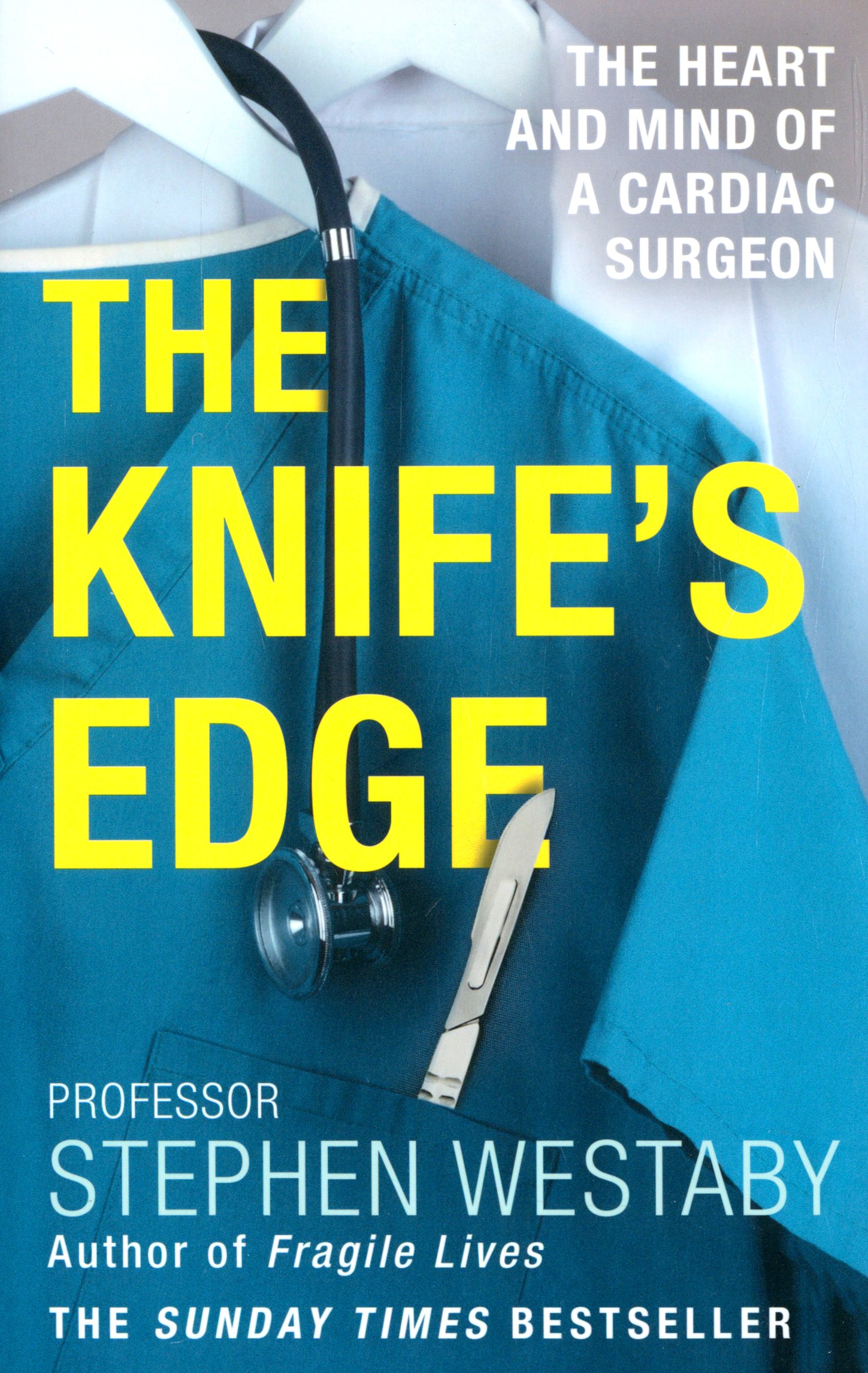 

The Knife's Edge The Heart and Mind of a Cardiac Surgeon