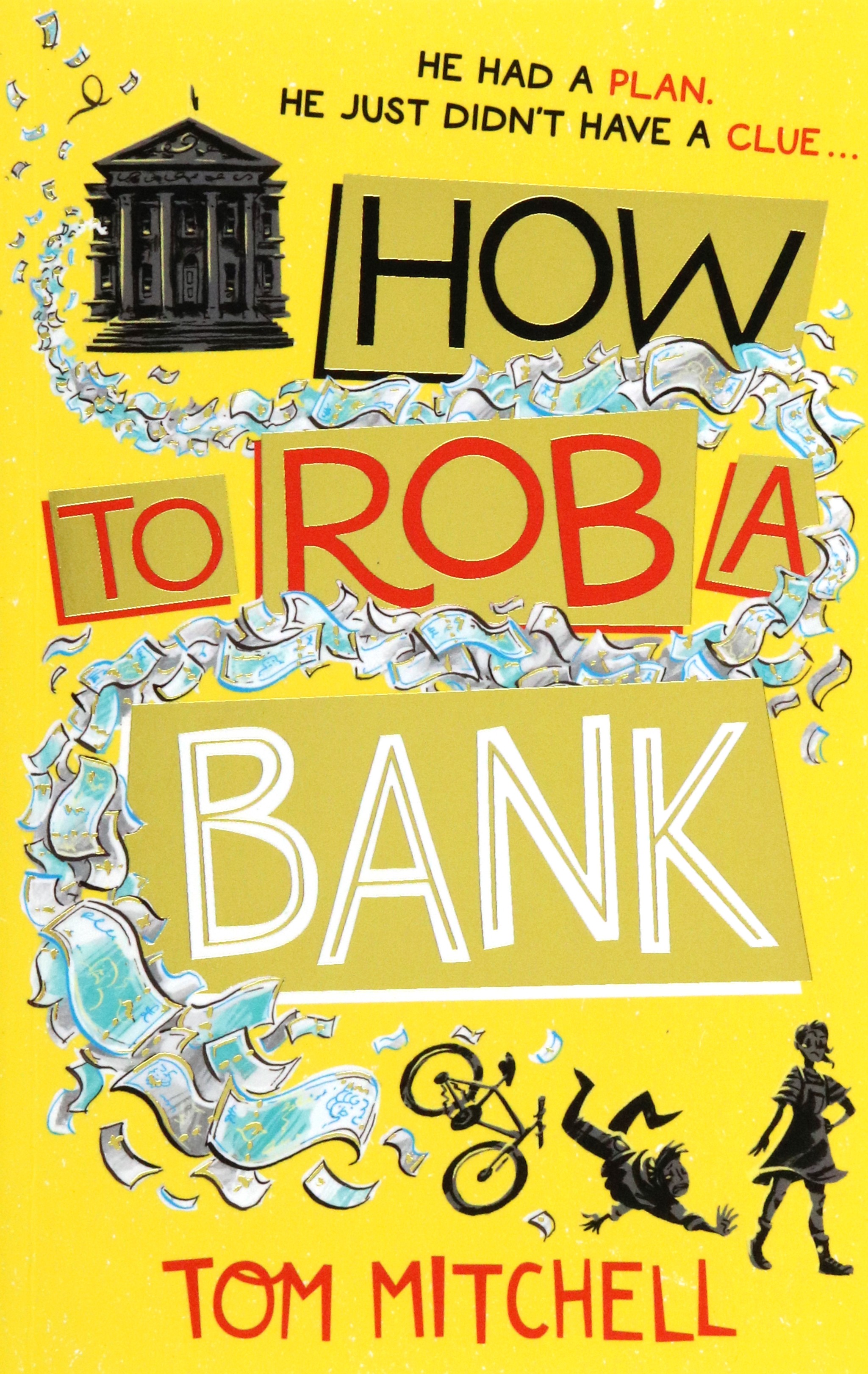 

How to Rob a Bank