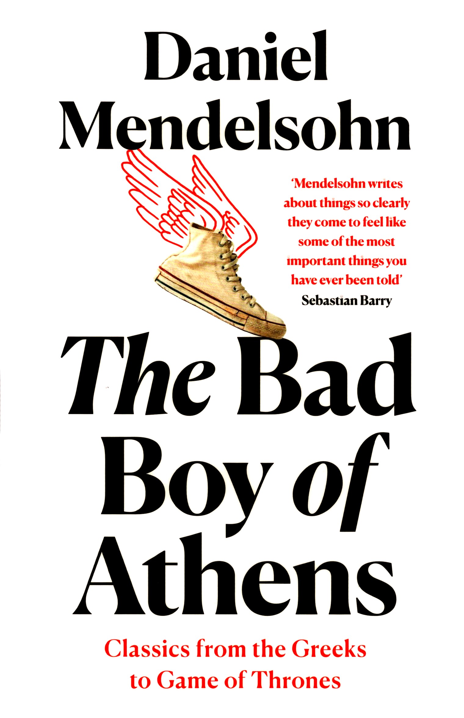 

The Bad Boy of Athens Classics from the Greeks to Game of Thrones