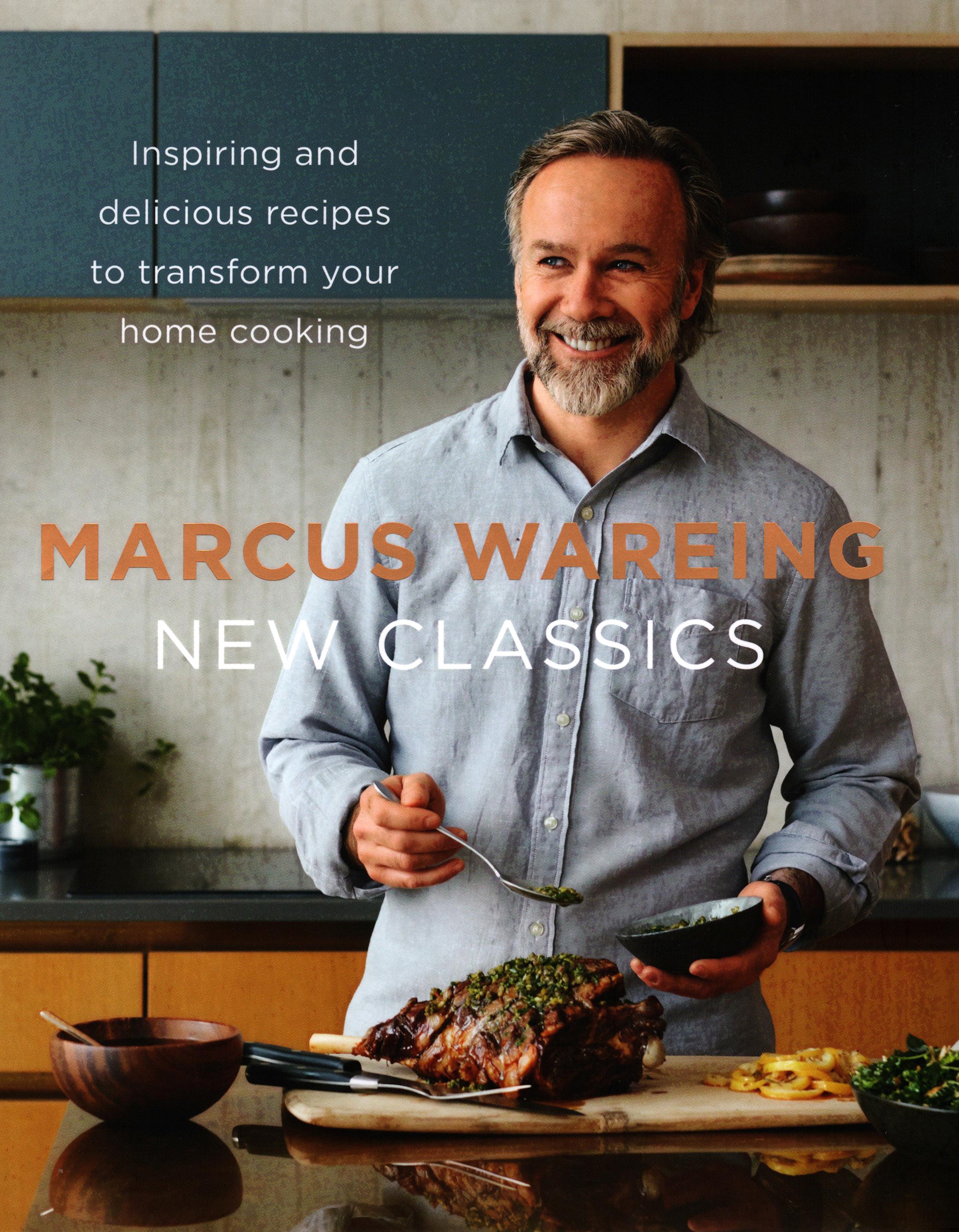 

New Classics Inspiring and Delicious Recipes to Transform Your Home Cooking