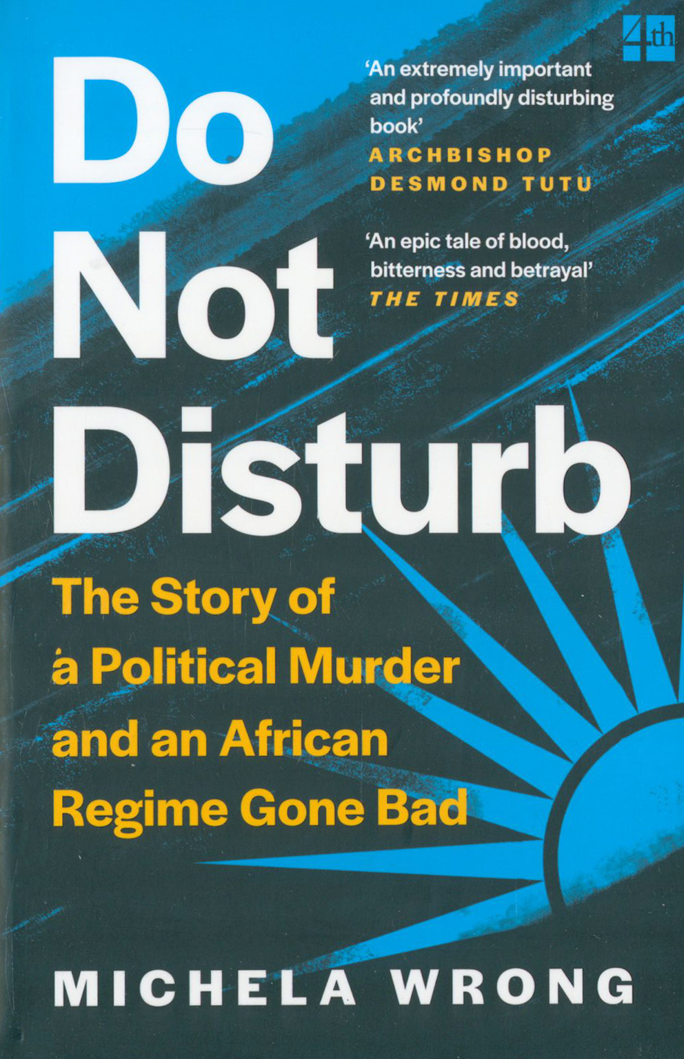 

Do Not Disturb The Story of a Political Murder and an African Regime Gone Bad