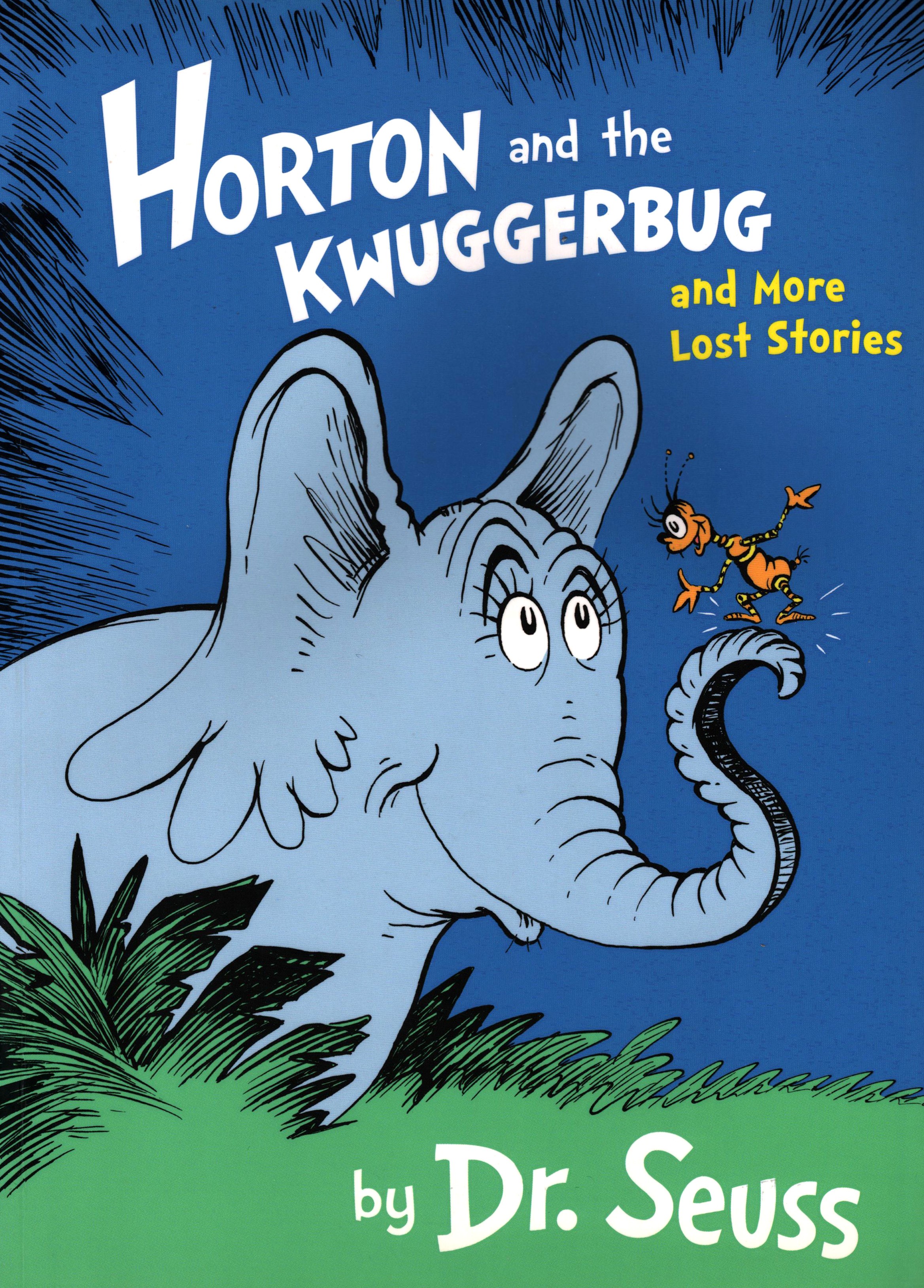 

Horton and the Kwuggerbug and More Lost Stories