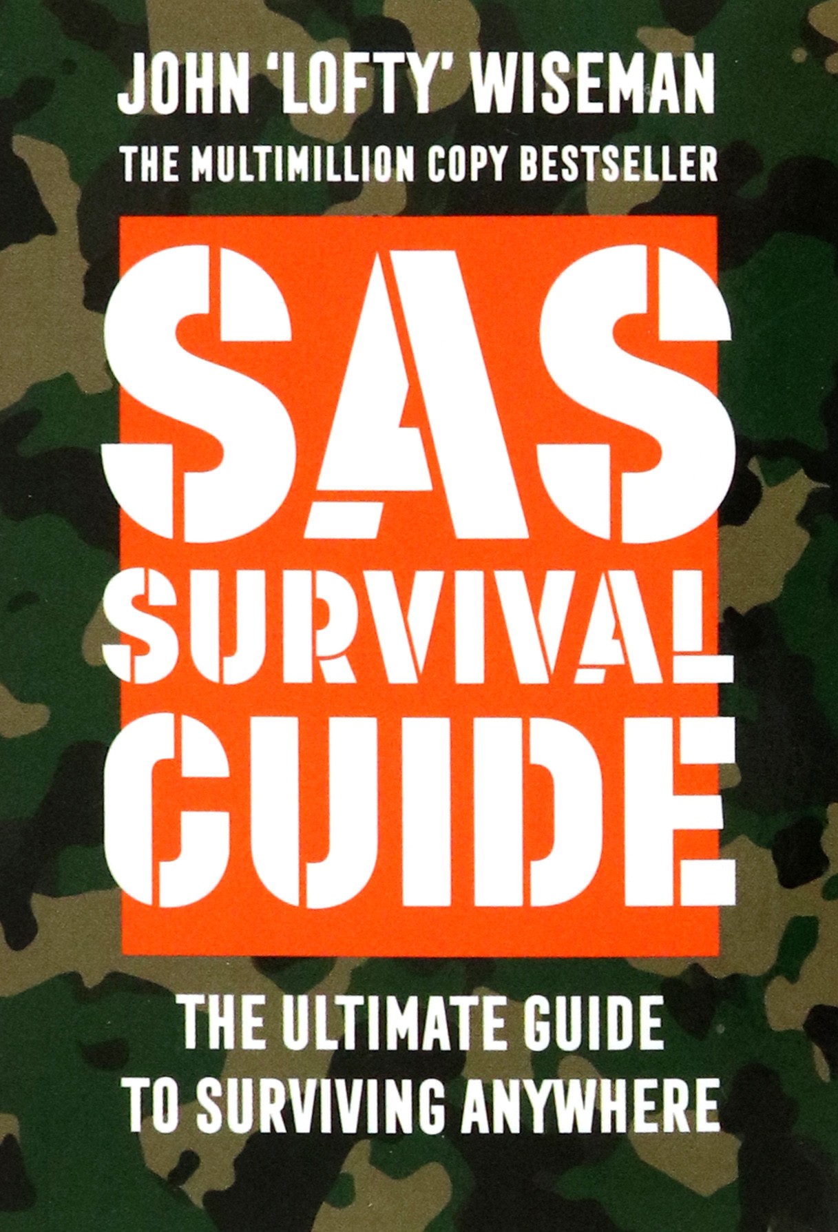 

SAS Survival Guide The Ultimate Guide to Surviving Anywhere