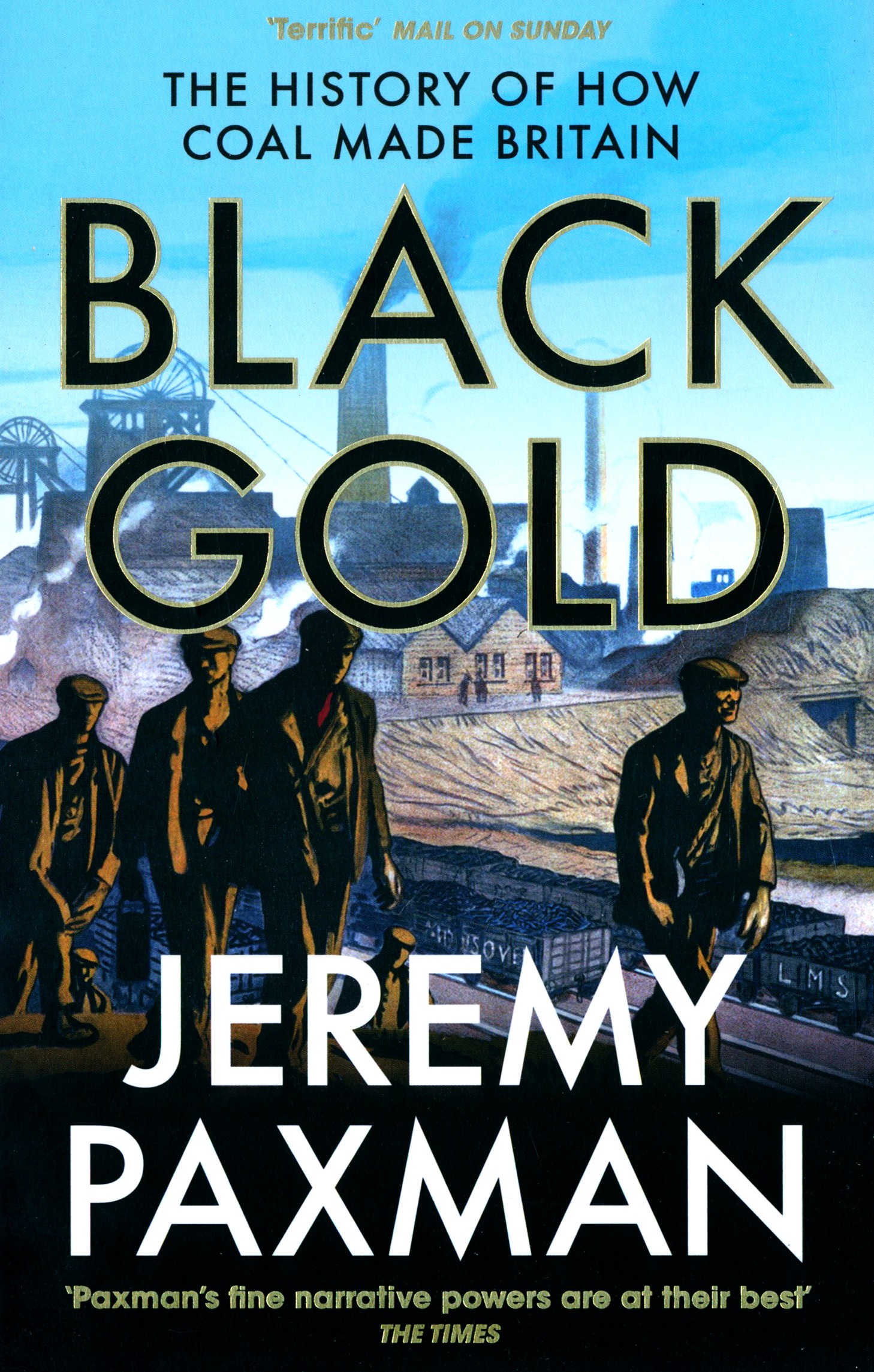 

Black Gold The History of How Coal Made Britain