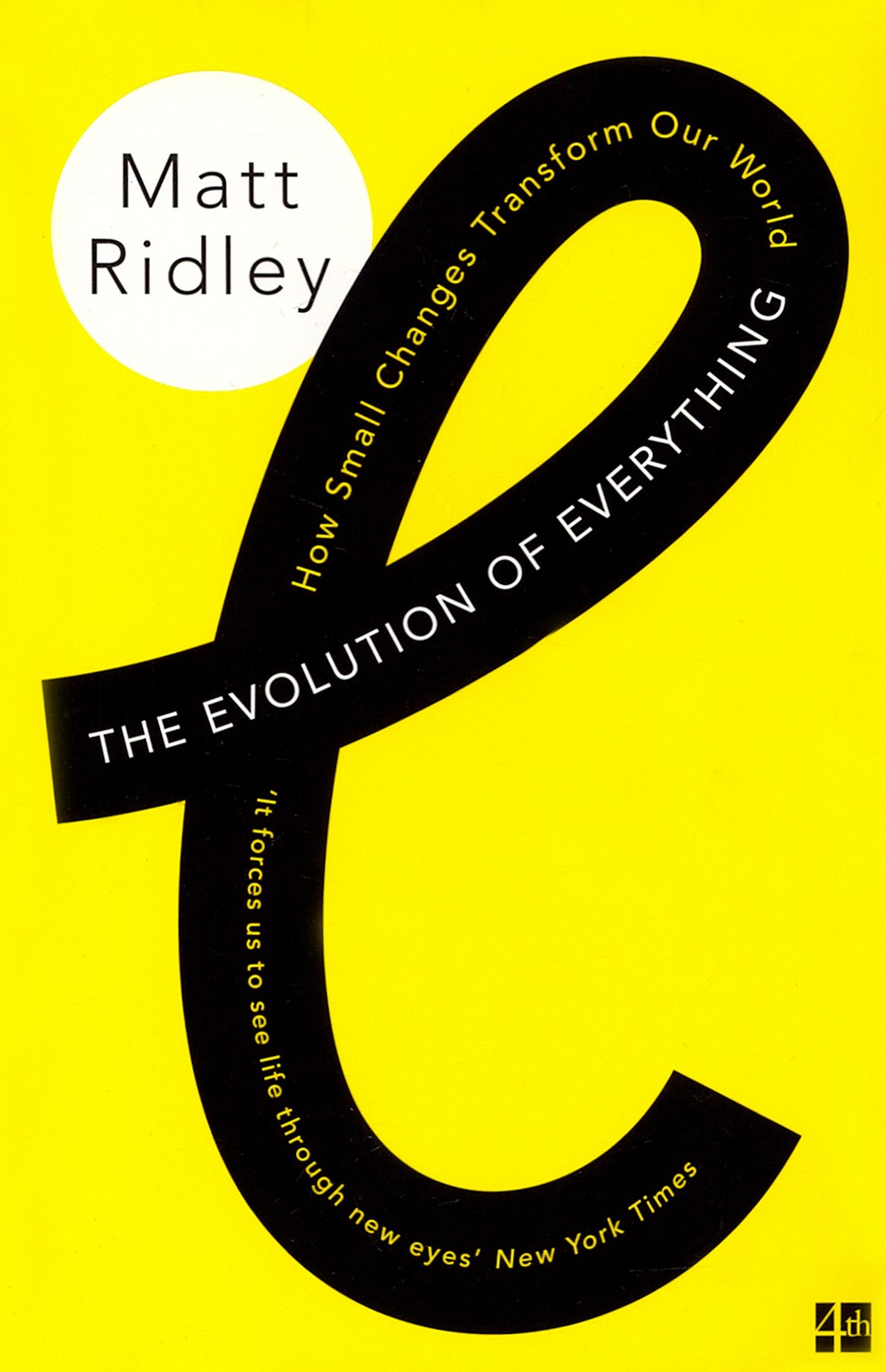 

The Evolution of Everything How Small Changes Transform Our World
