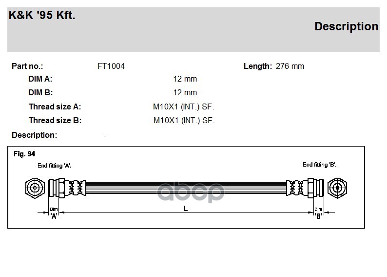 

Шланг тормозной задн KIA: SEPHIA 1.5I 16V/1.6I/1.8I 16V 96- K&K FT1004, FT1004