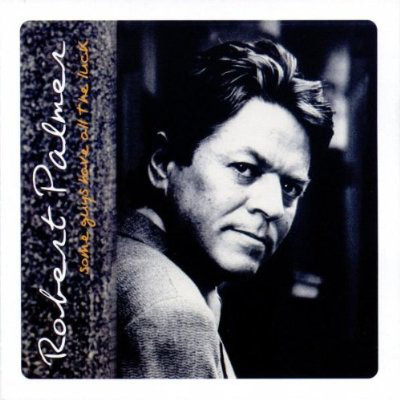 

Robert Palmer: Some Guys Have All the Luck (1 CD)