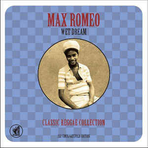 Max Romeo: Wet Dream - The Classic Reggae Collection (2 CD)