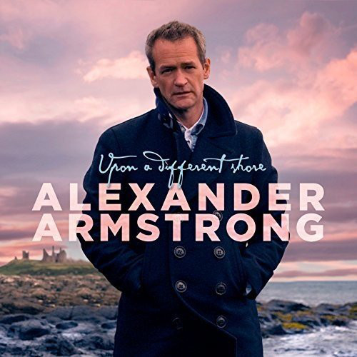 

Alexander Armstrong: Upon a Different Shore (1 CD)