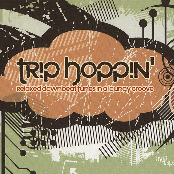 

Trip Hoppin'. Relaxed Downbeat Tunes In A Loungy Groove (1 CD)