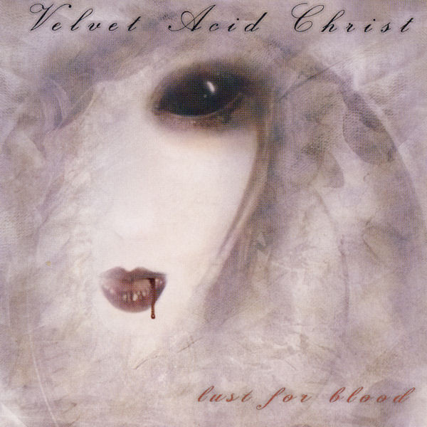 

Velvet Acid Christ – Lust For Blood (1 CD)