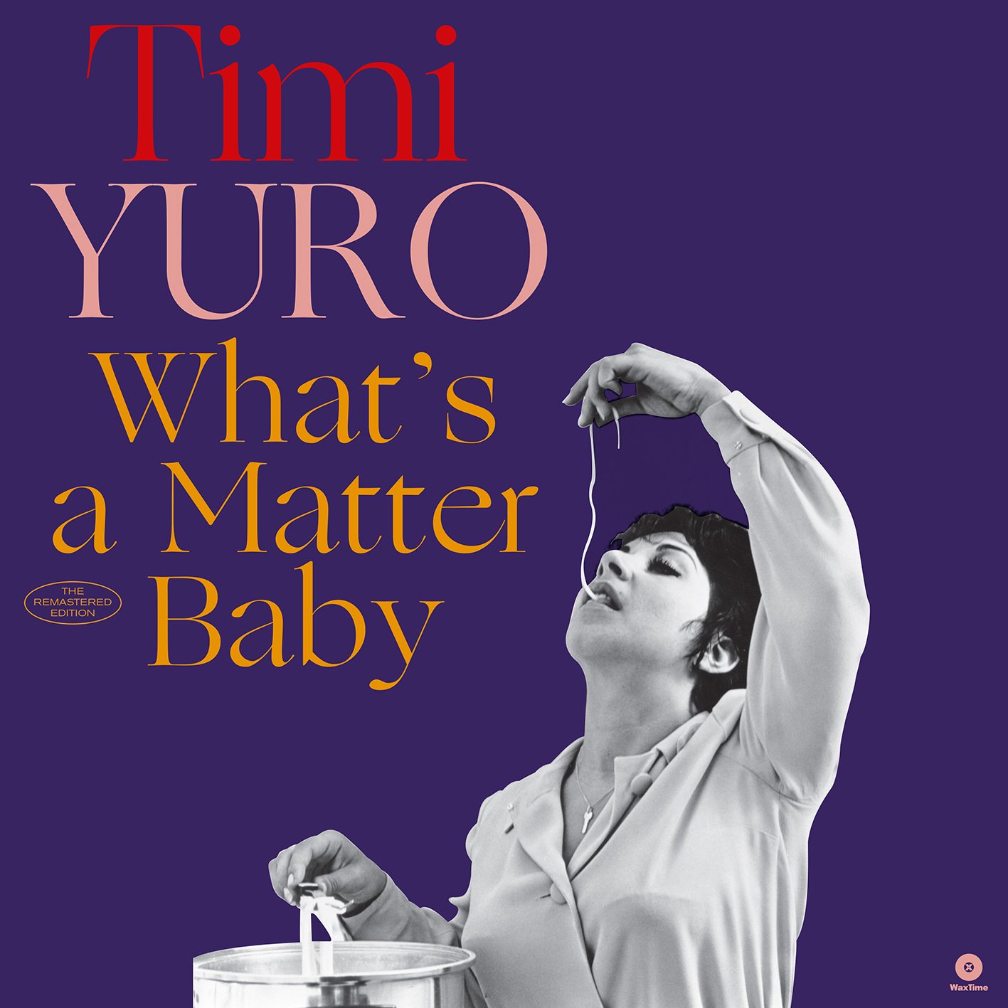 Yuro Timi What's A Matter Baby