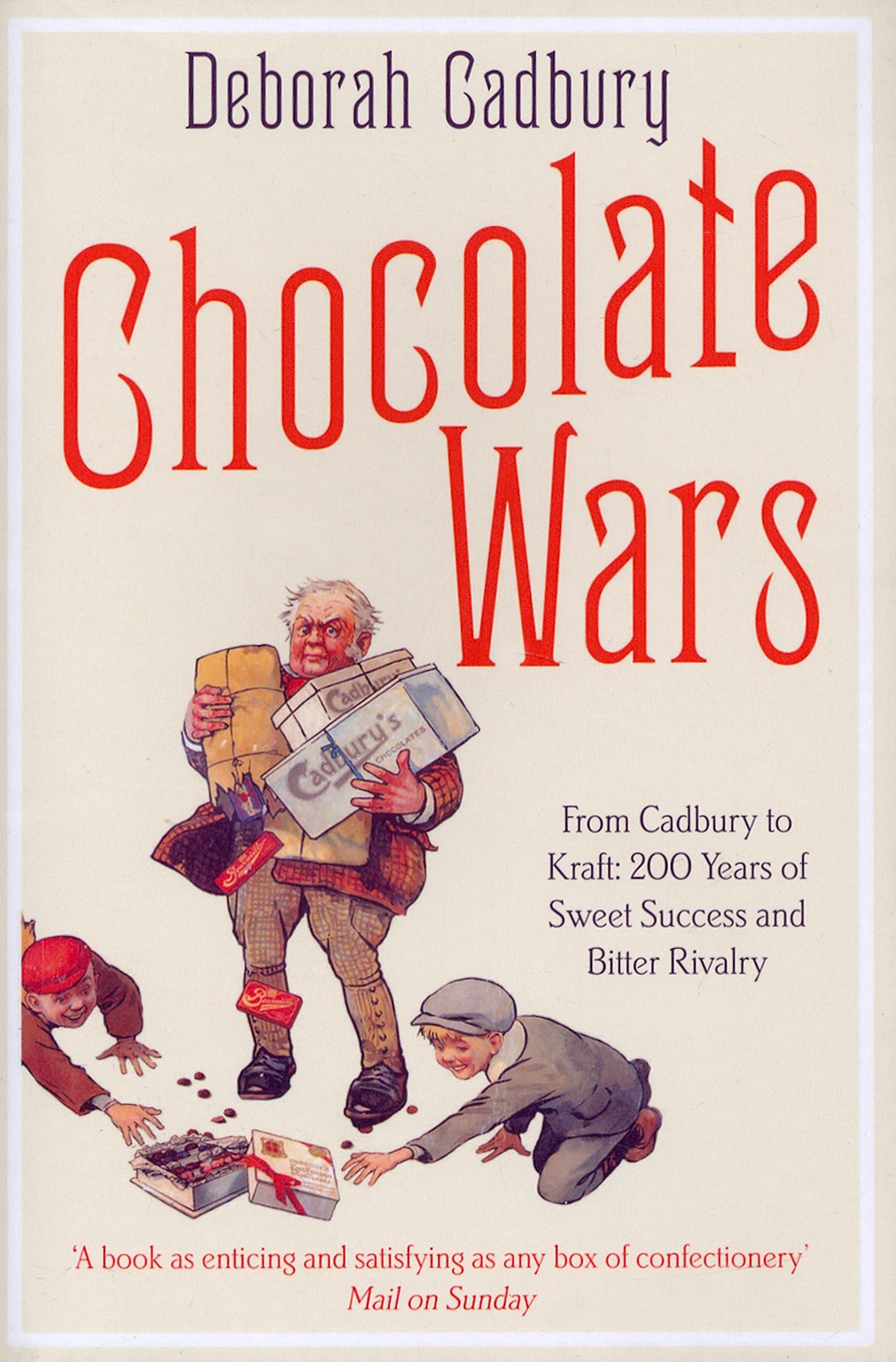 

Chocolate Wars From Cadbury to Kraft 200 years of Sweet Success and Bitter Rivalry