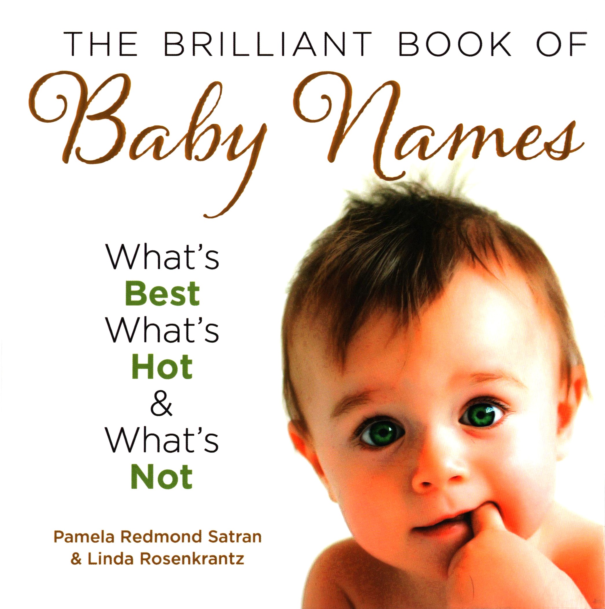 

The Brilliant Book Of Baby Names What's Best, What's Hot and What's Not