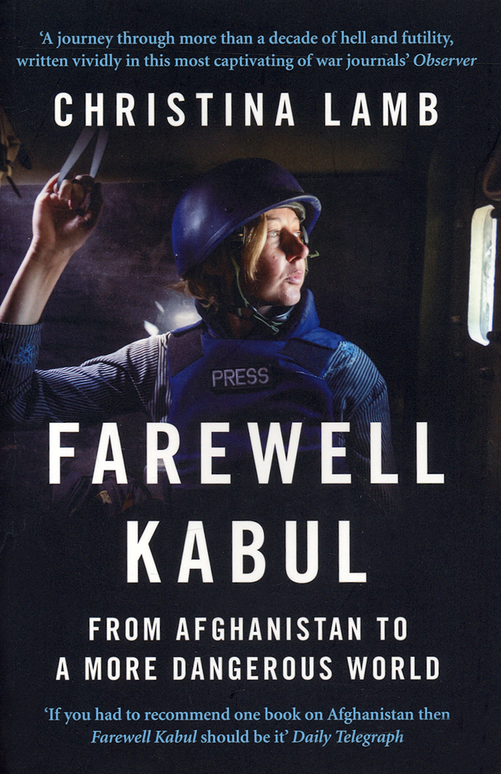 

Farewell Kabul From Afghanistan to a More Dangerous World