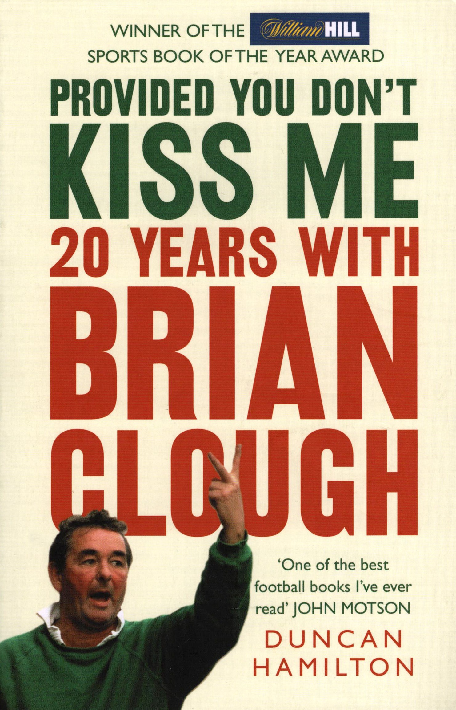 

Provided You Don't Kiss Me 20 Years with Brian Clough