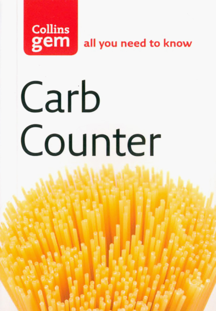 

Carb Counter A Clear Guide to Carbohydrates in Everyday Foods