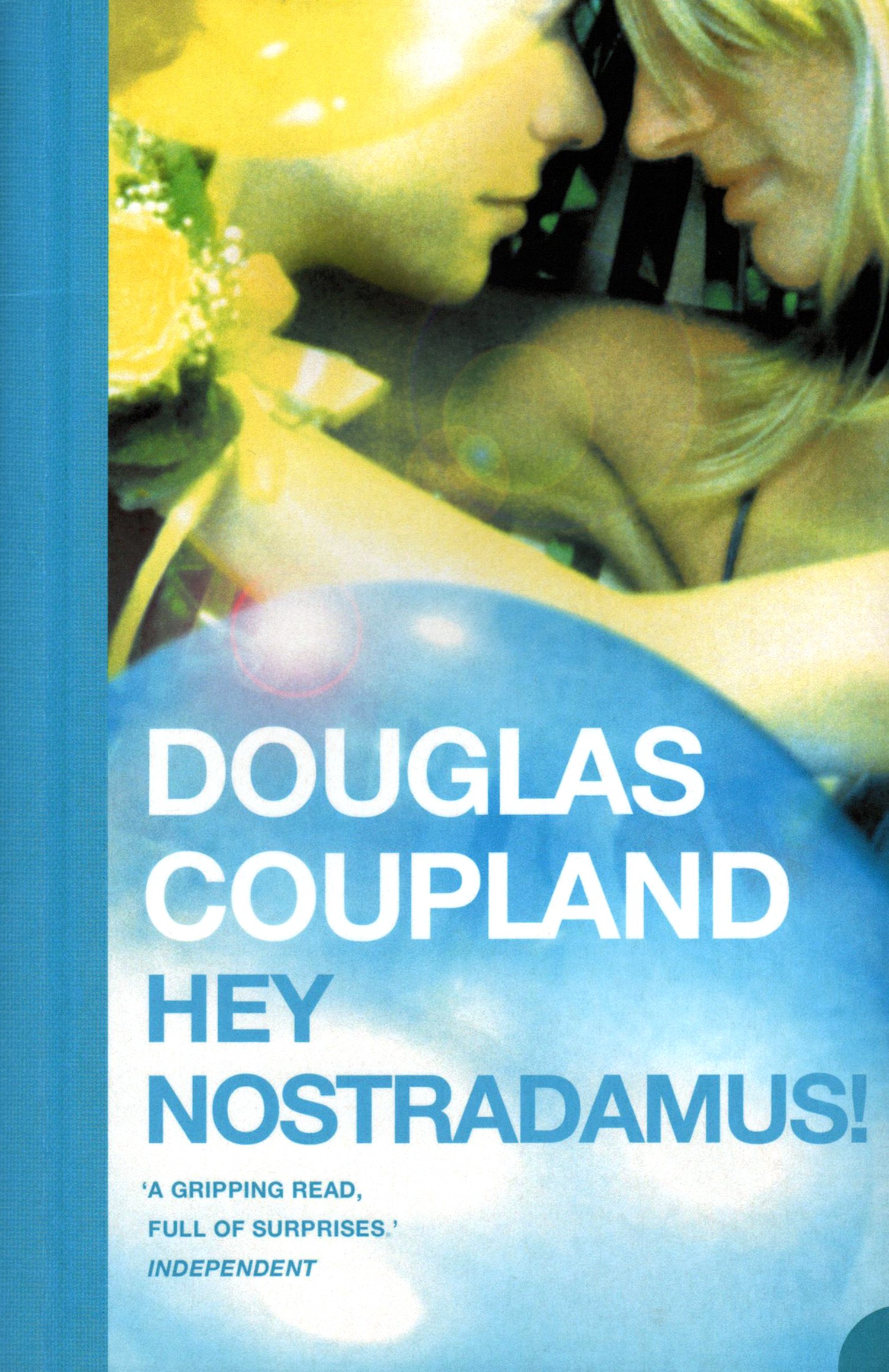 

Hey Nostradamus!