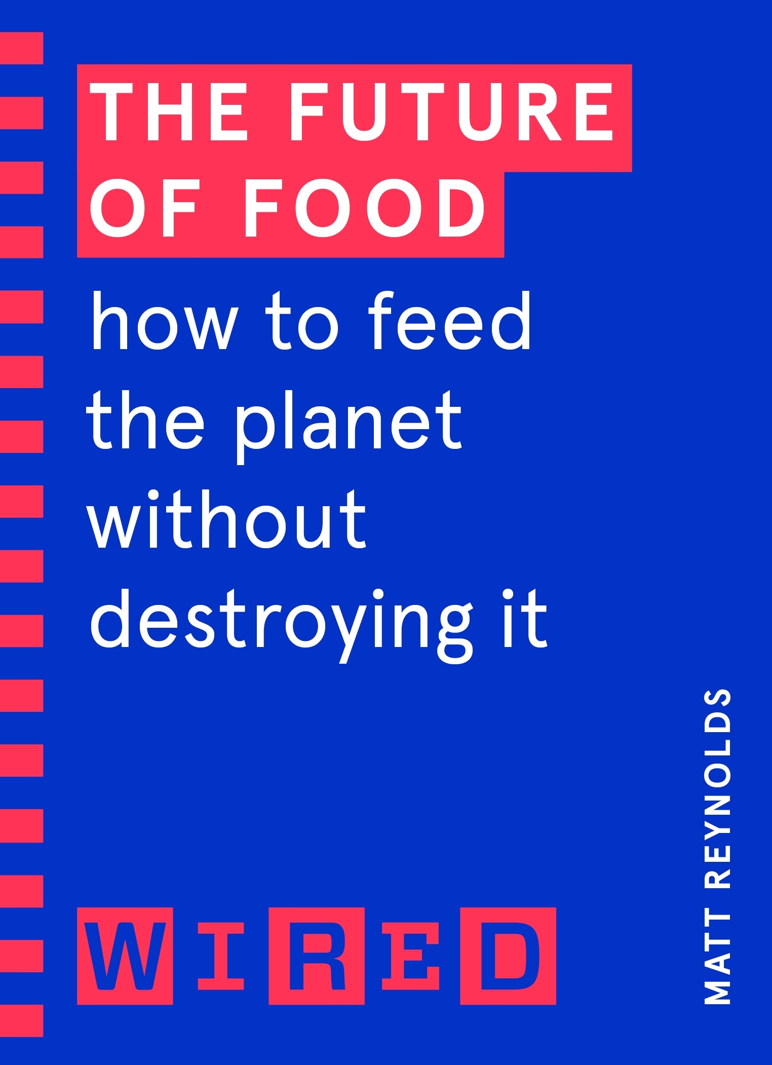 

The Future of Food How to Feed the Planet Without Destroying It
