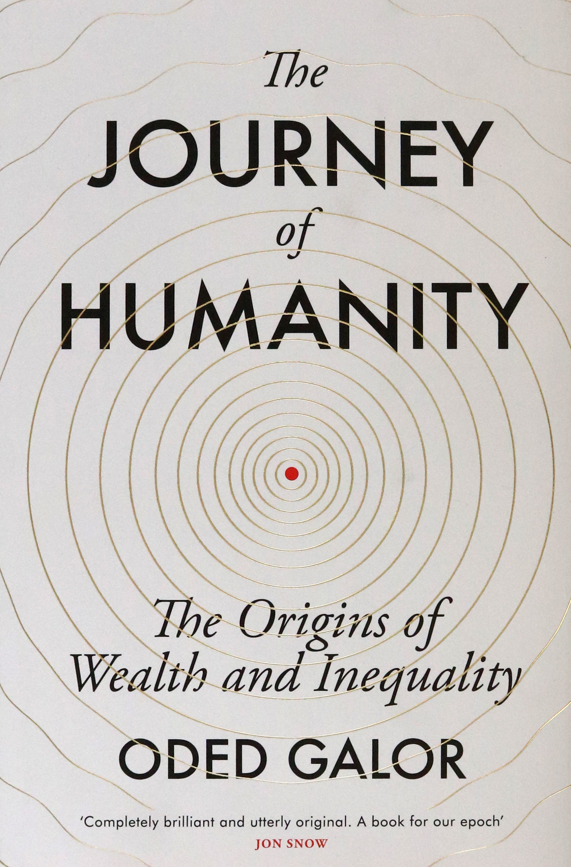 

The Journey of Humanity The Origins of Wealth and Inequality