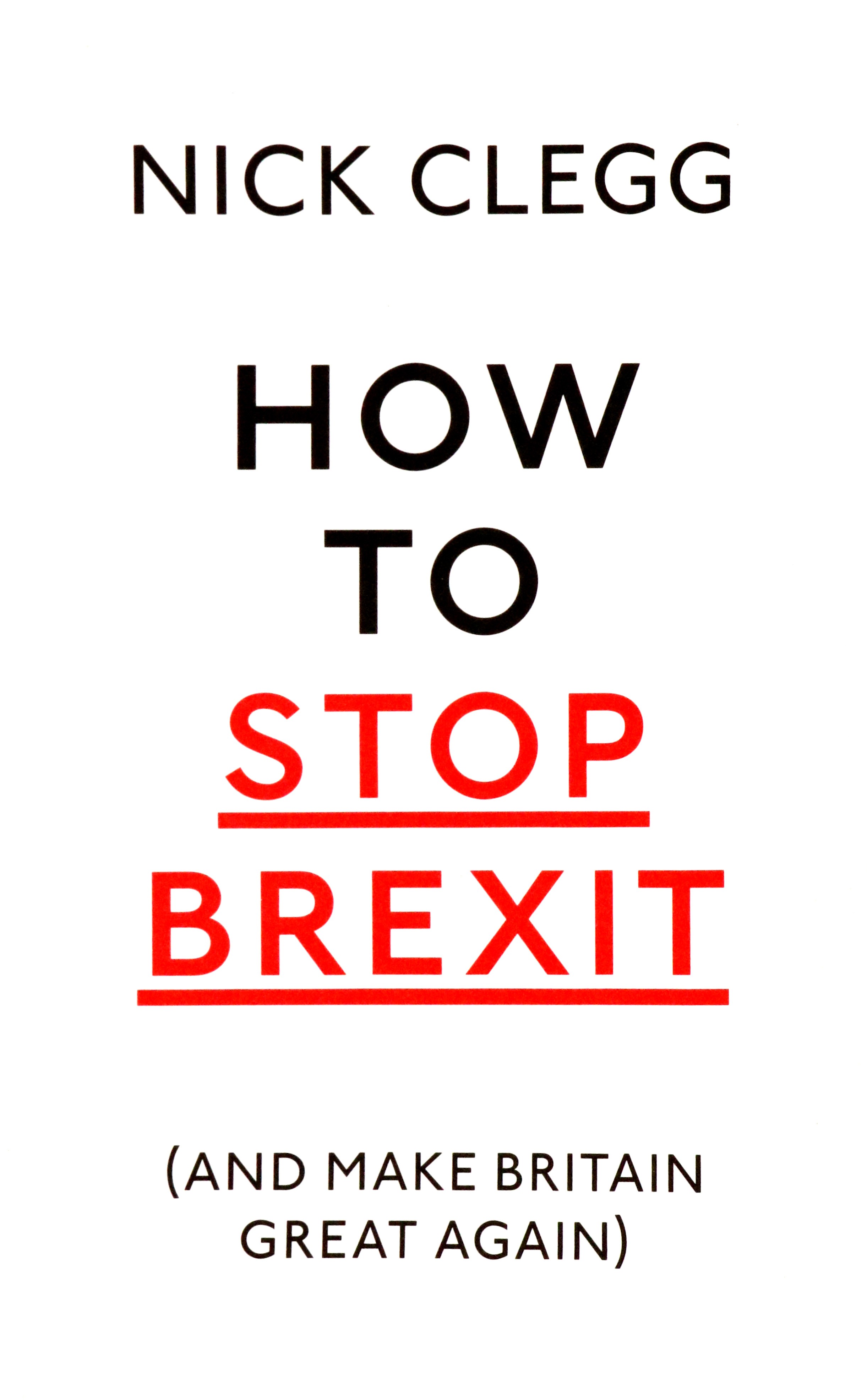 

How To Stop Brexit And Make Britain Great Again