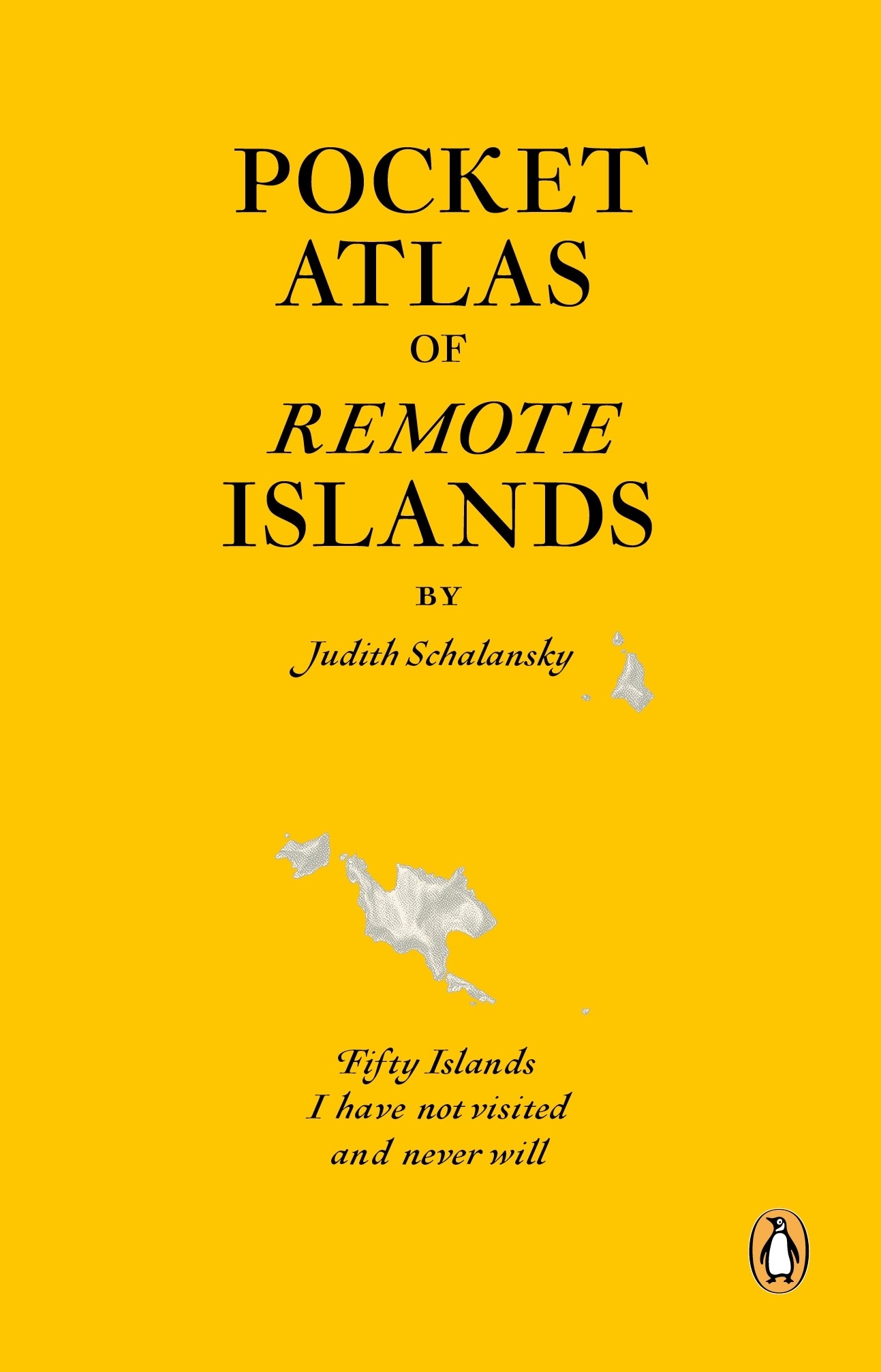 

Pocket Atlas of Remote Islands Fifty Islands I Have Not Visited and Never Will