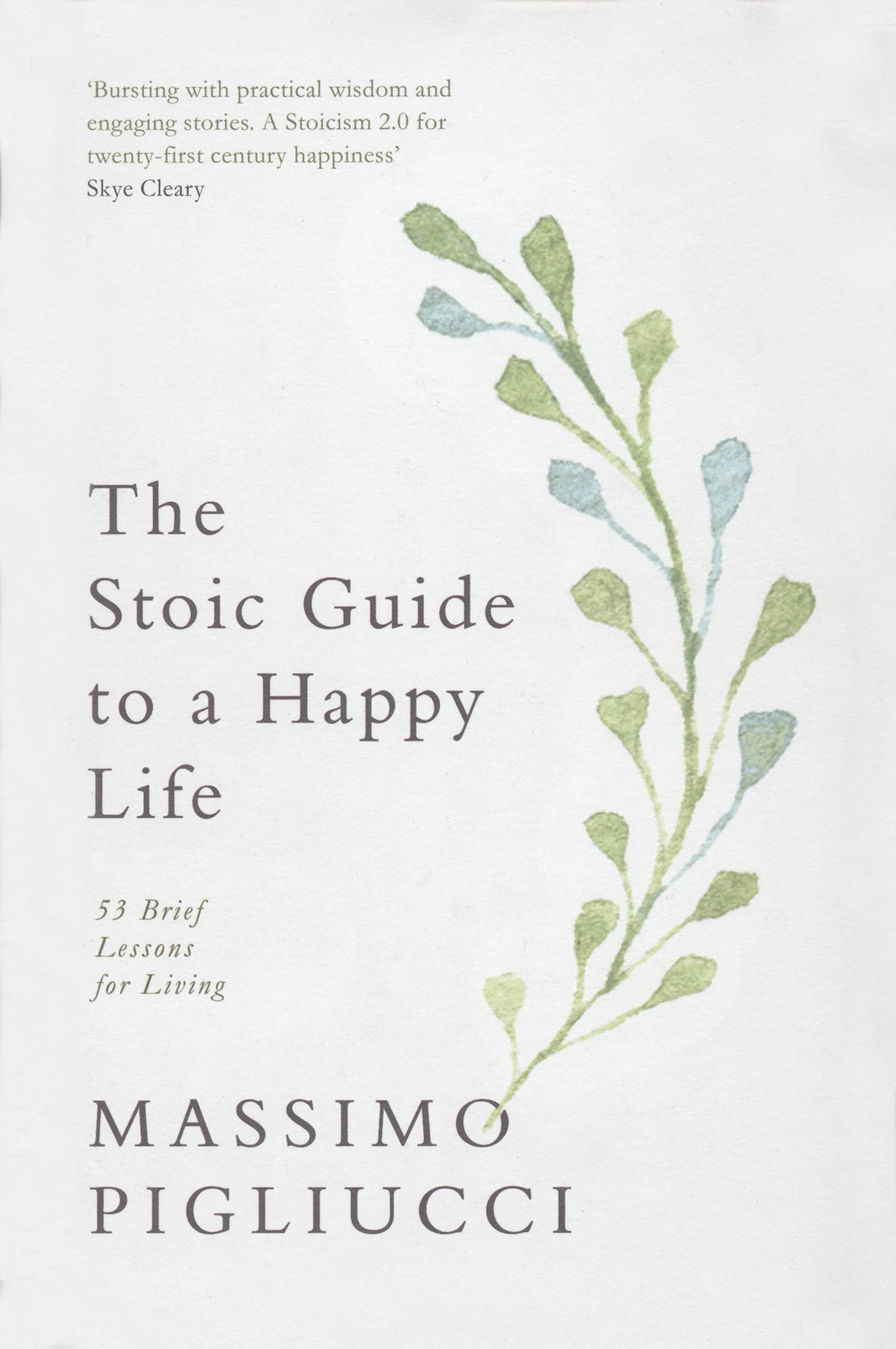 

The Stoic Guide to a Happy Life 53 Brief Lessons for Living