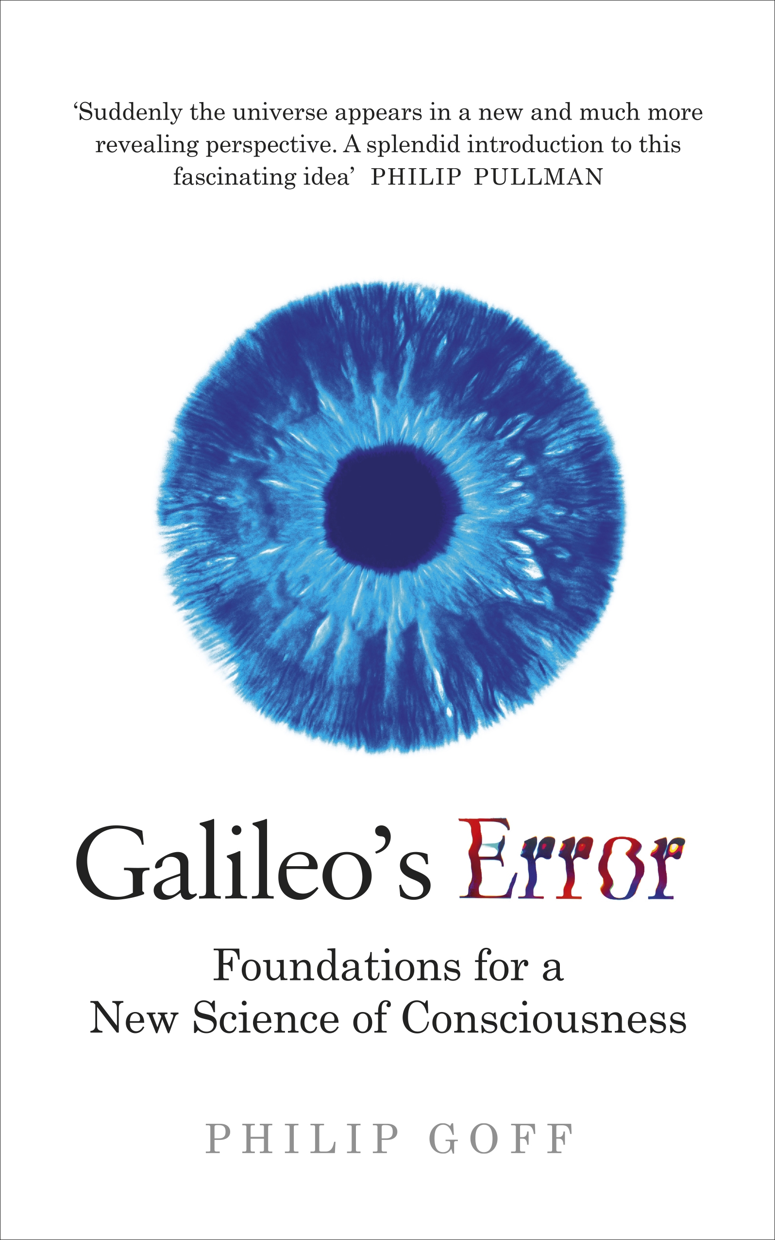 

Galileo's Error Foundations for a New Science of Consciousness