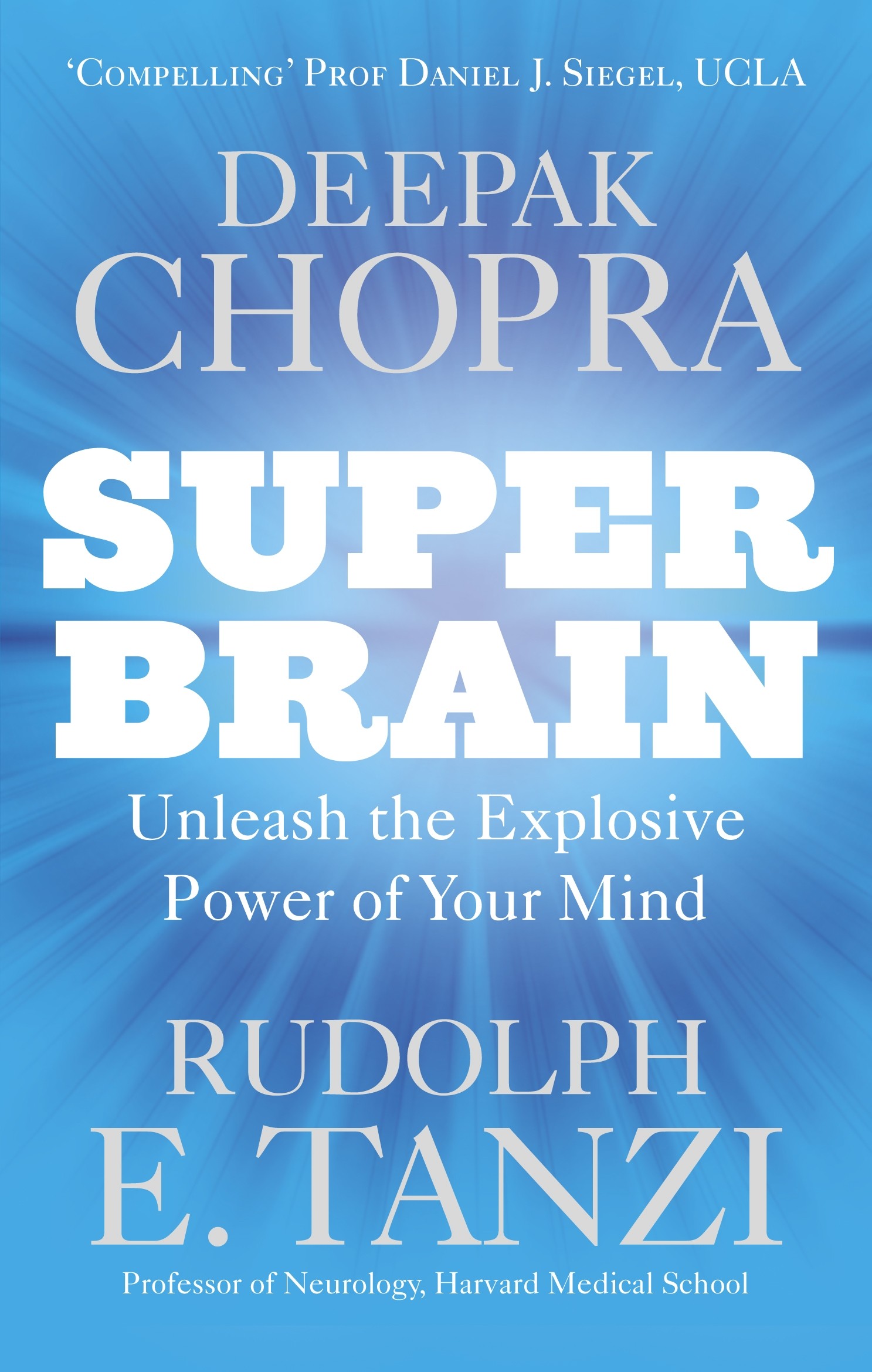

Super Brain Unleashing the Explosive Power of Your Mind