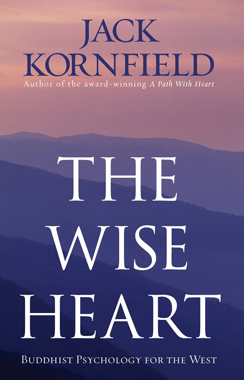 

The Wise Heart Buddhist Psychology for the West