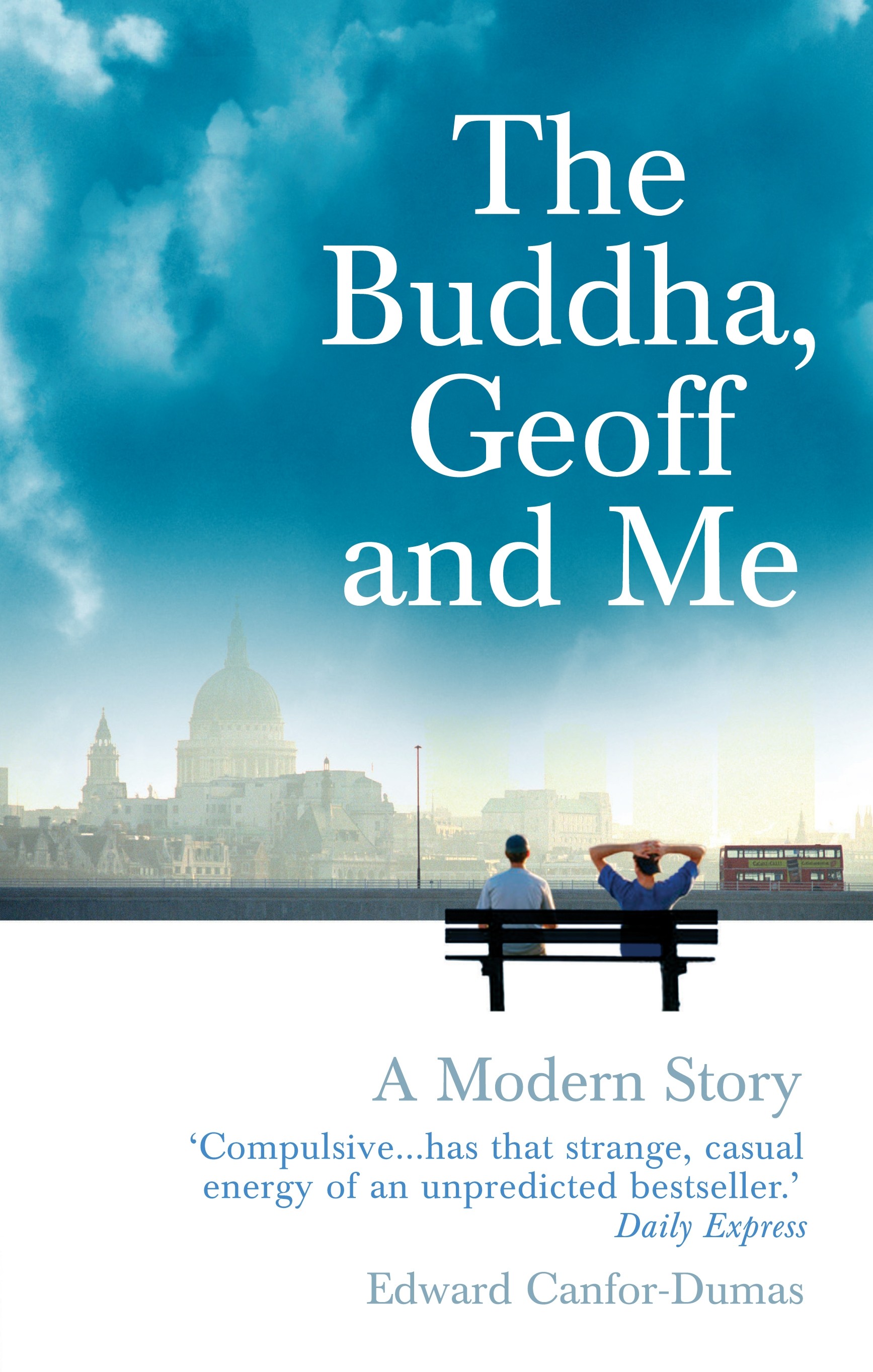 

The Buddha, Geoff and Me A Modern Story