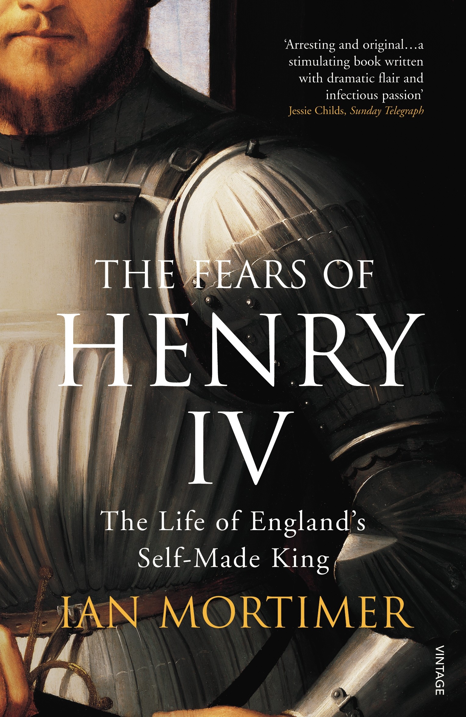 

The Fears of Henry IV The Life of England's Self-Made King