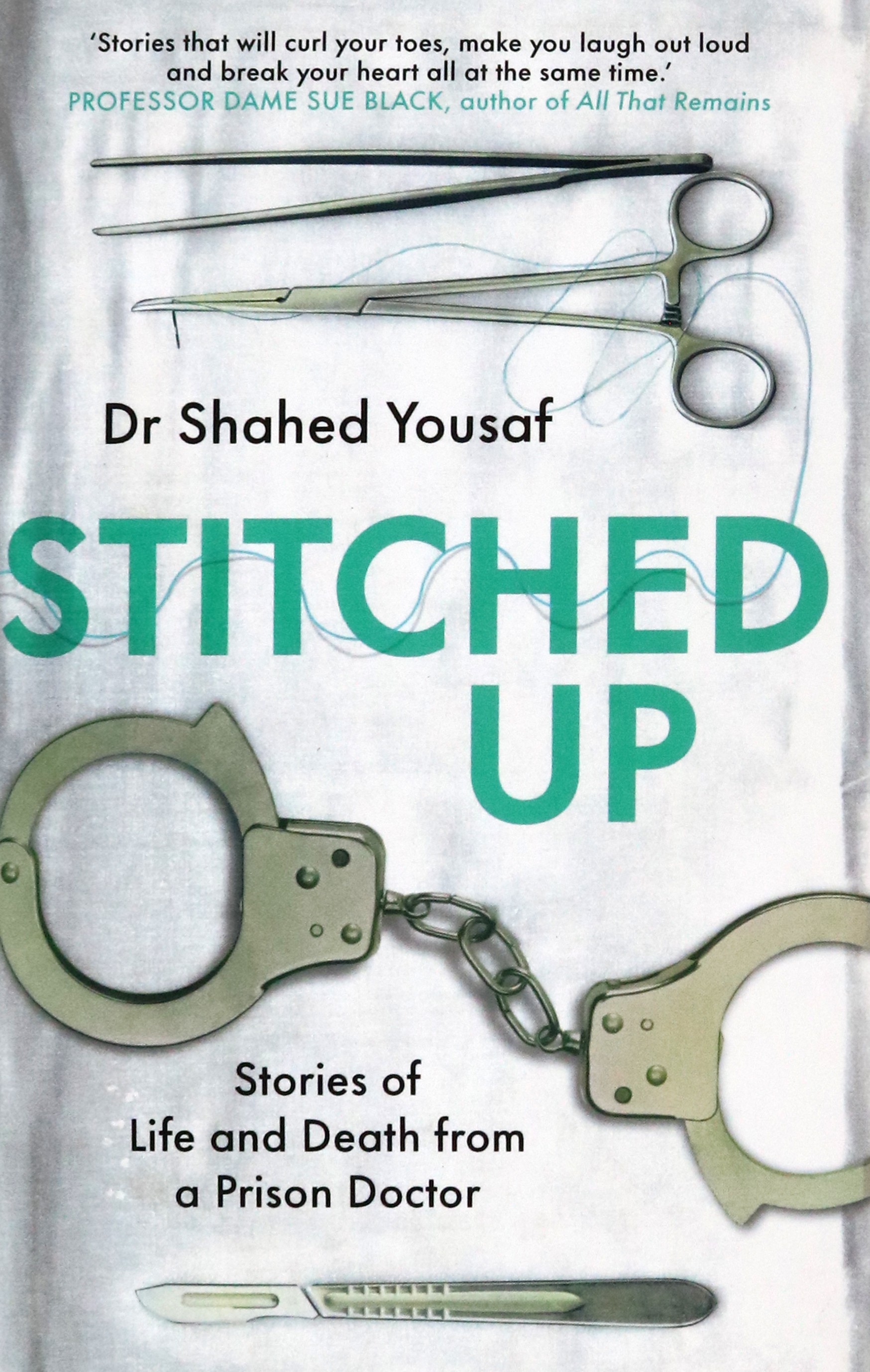 

Stitched Up Stories of life and death from a prison doctor
