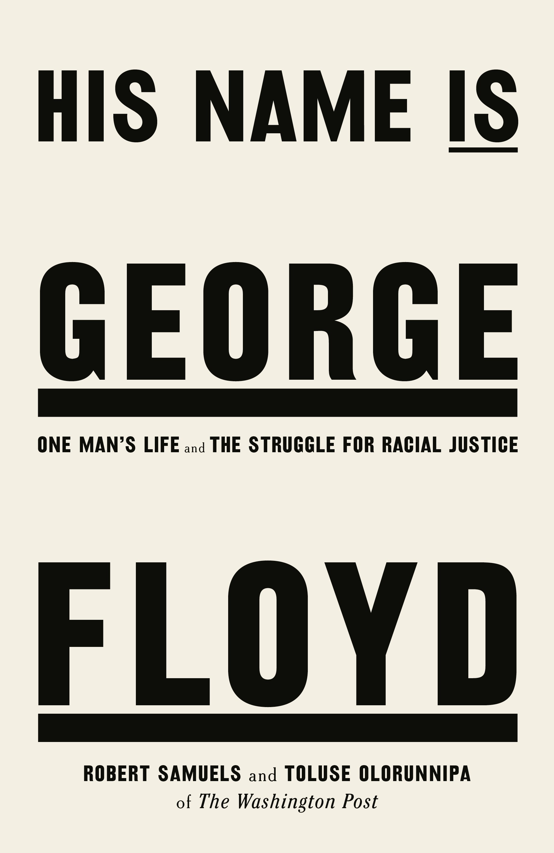 

His Name Is George Floyd One Man's Life and the Struggle for Racial Justice