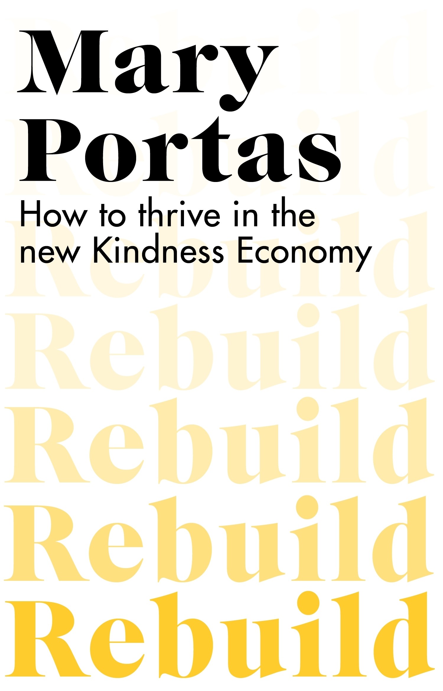 

Rebuild How to thrive in the new Kindness Economy