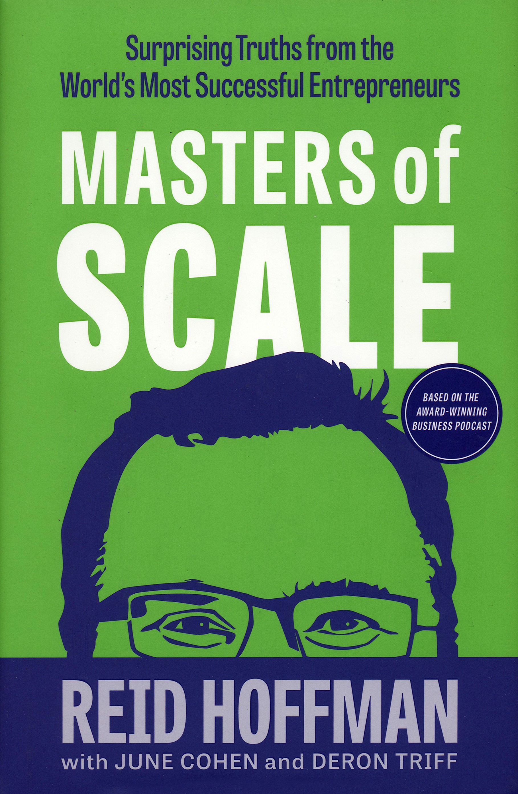

Masters of Scale Surprising truths from the world's most successful entrepreneurs