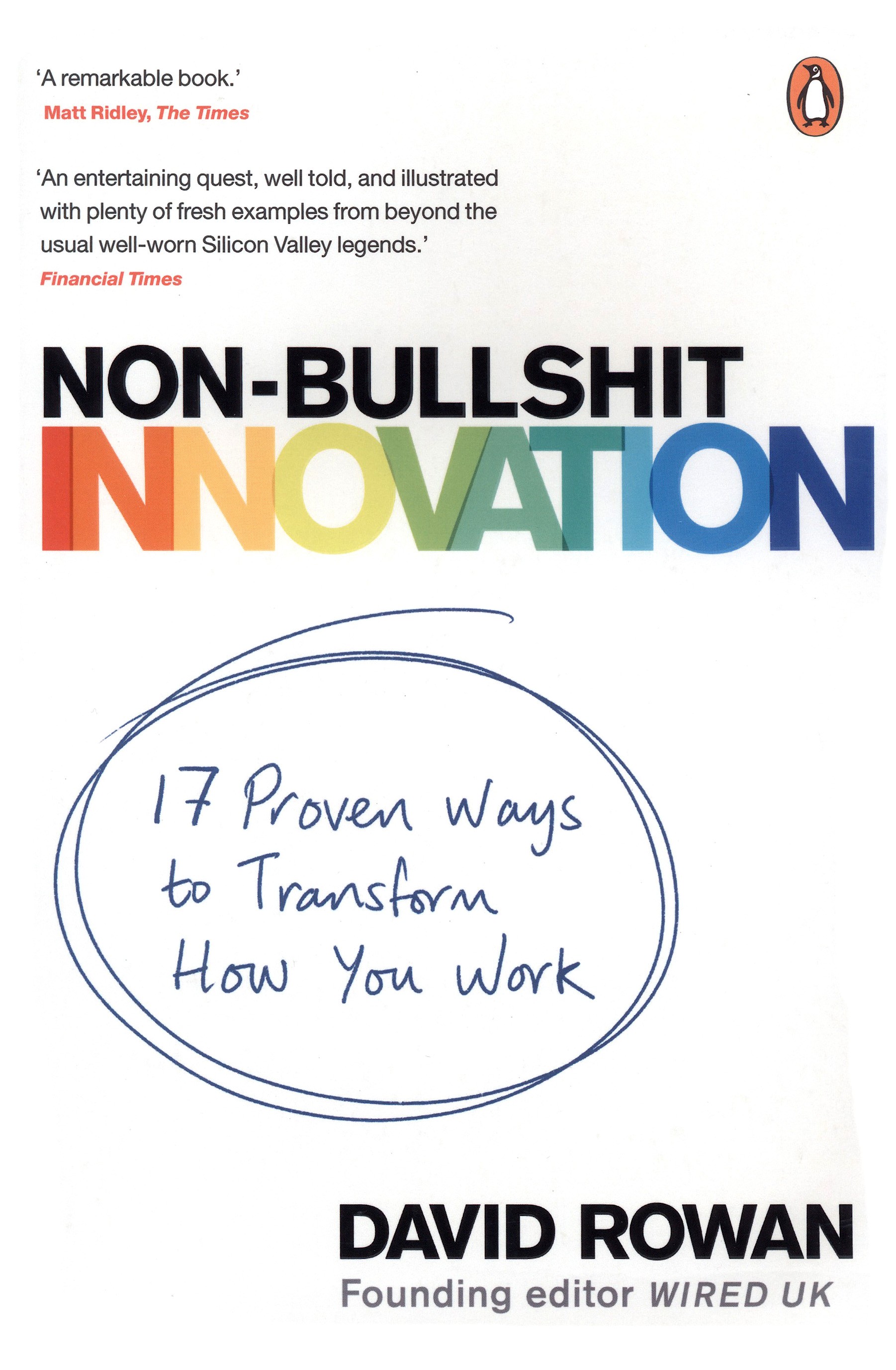 

Non-Bullshit Innovation 17 Proven Ways to Transform How You Work