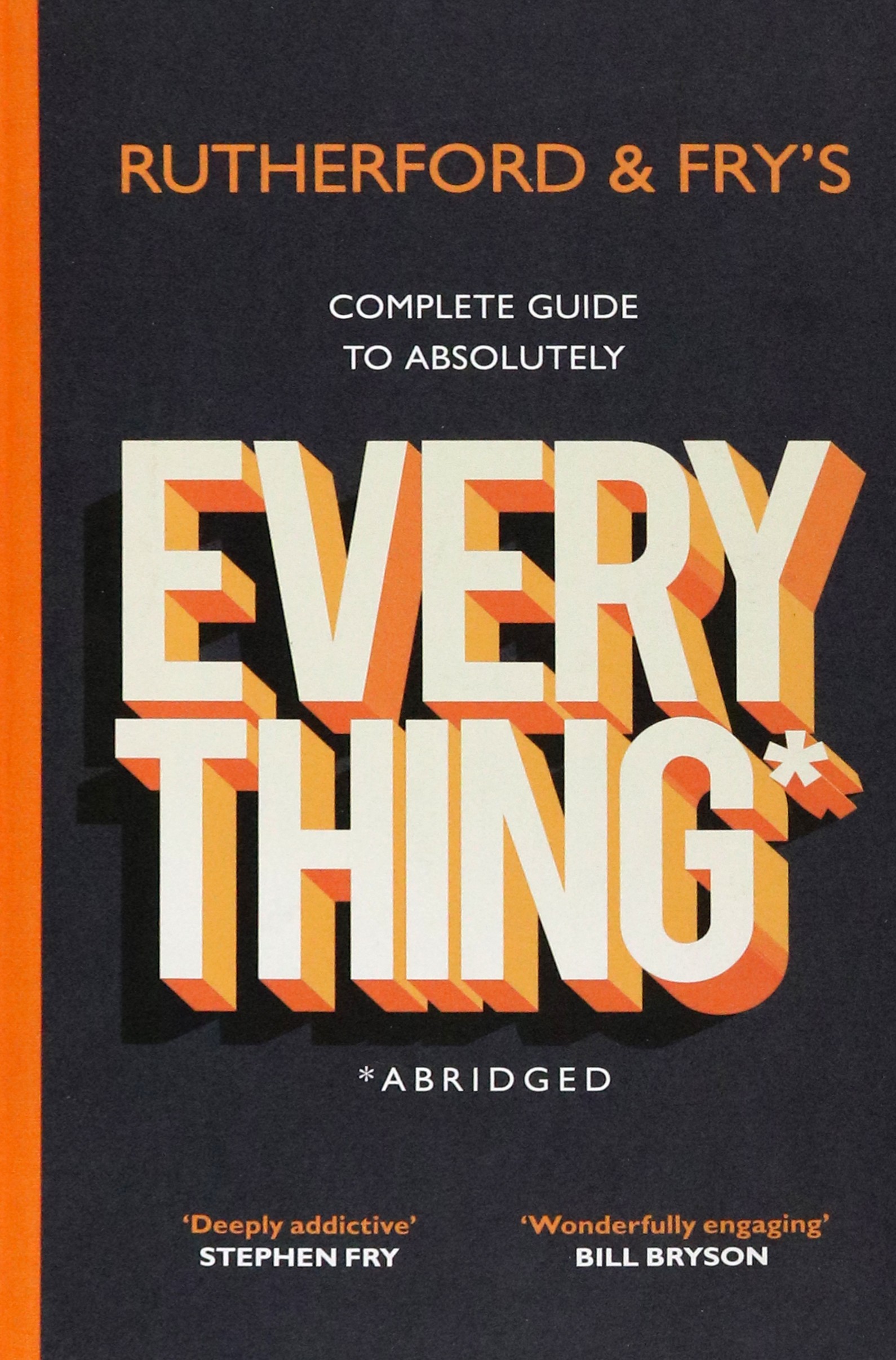 

Rutherford and Fry's Complete Guide to Absolutely Everything Abridged
