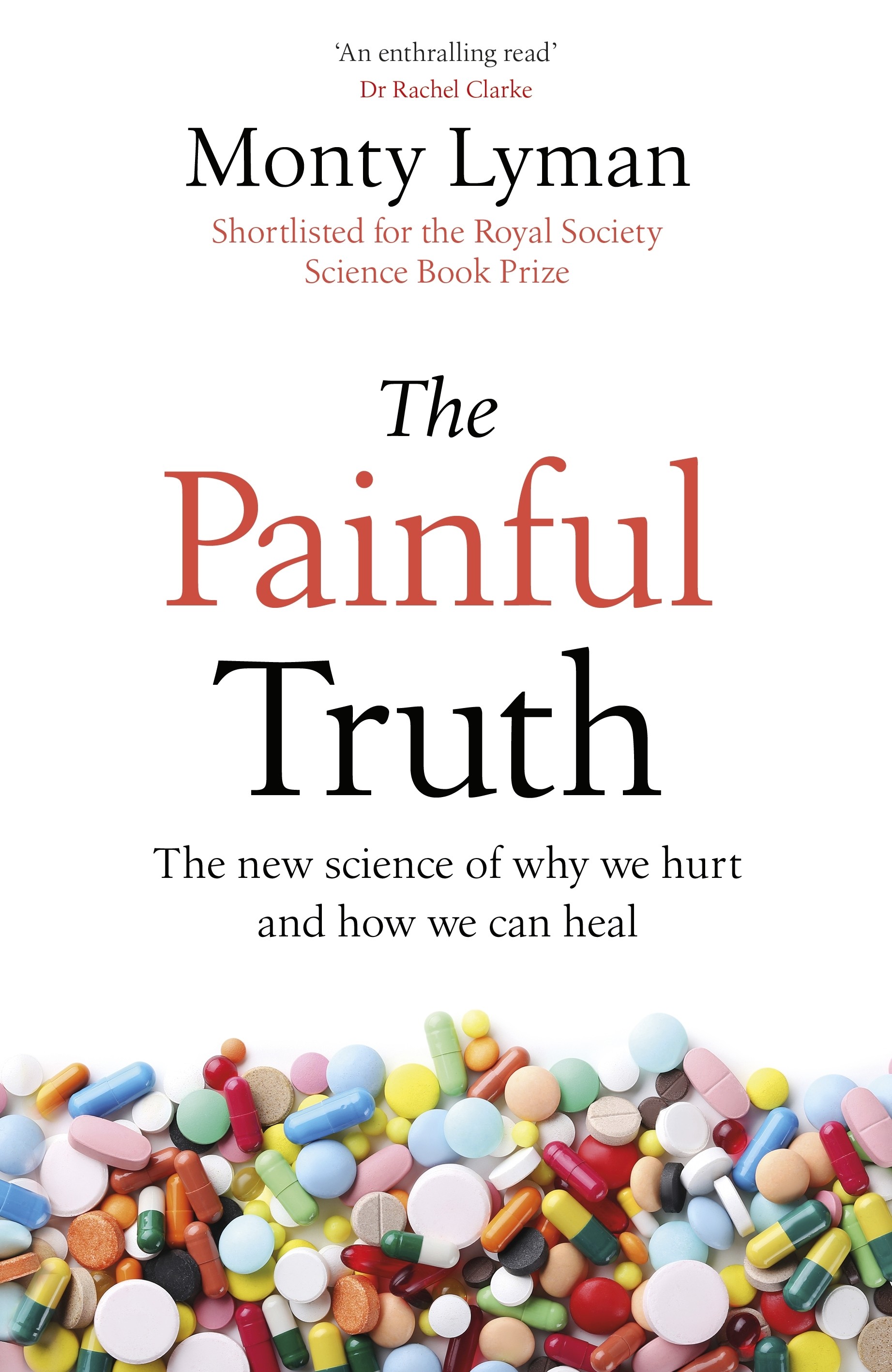 

The Painful Truth The new science of why we hurt and how we can heal