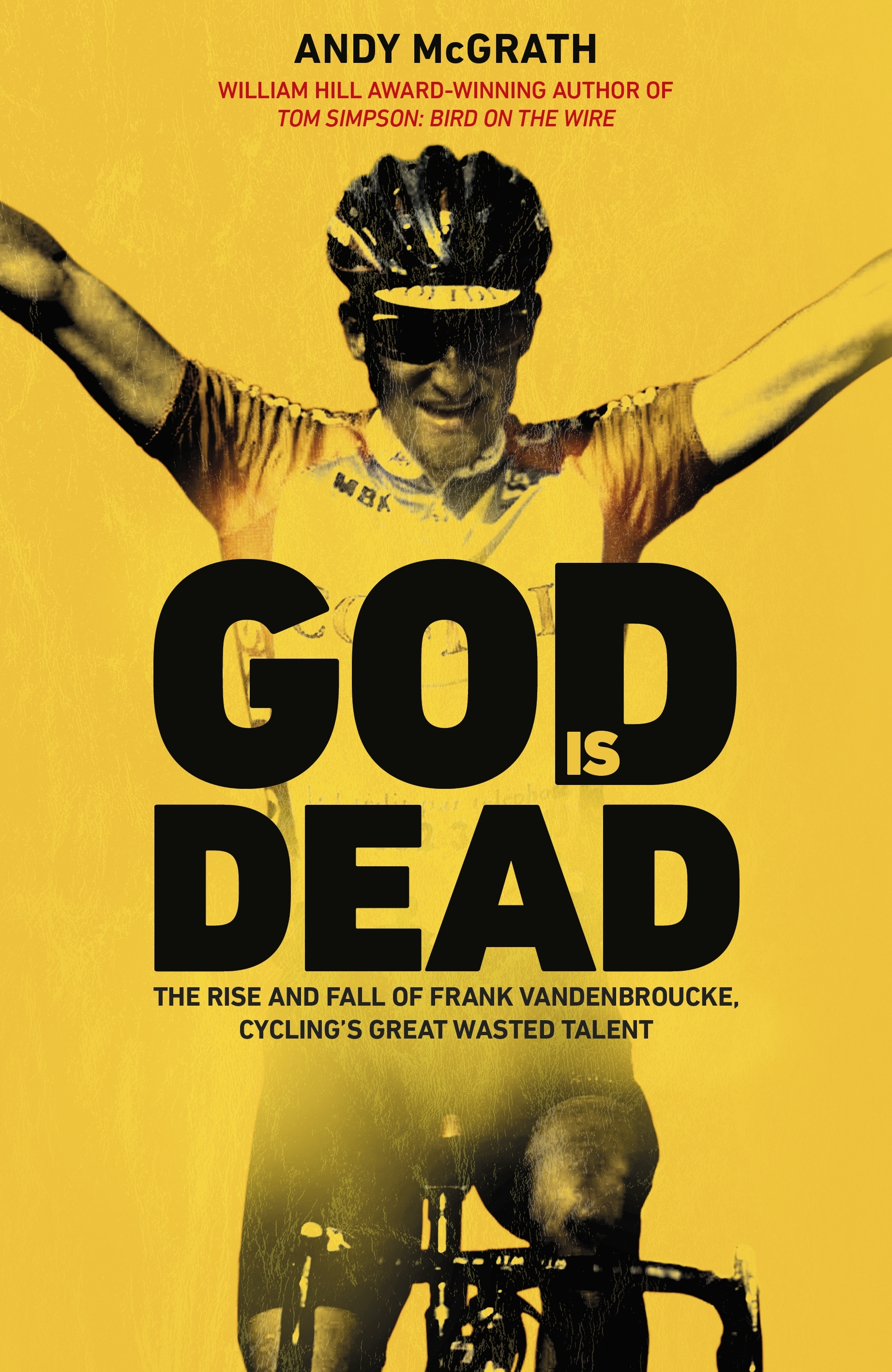 

God is Dead The Rise and Fall of Frank Vandenbroucke, Cycling's Great Wasted Talent