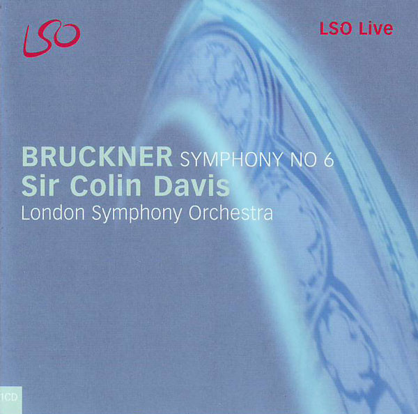 Bruckner Symphony No. 6 London Symphony Orchestra / Sircolin Davis (1 CD)