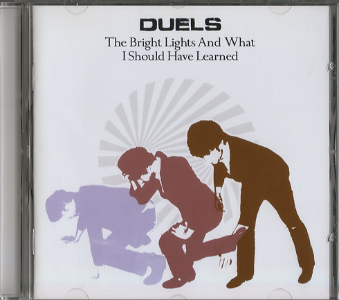 Duels: Bright Lights & What I Should Have Learned (1 CD)