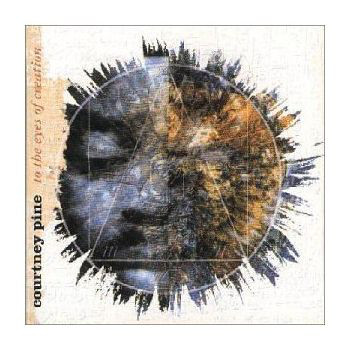 

Courtney Pine: To The Eyes Of Creation (1 CD)