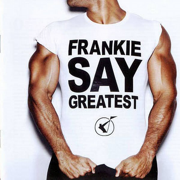 

Frankie Goes To Hollywood: Frankie Say Greatest (1 CD)