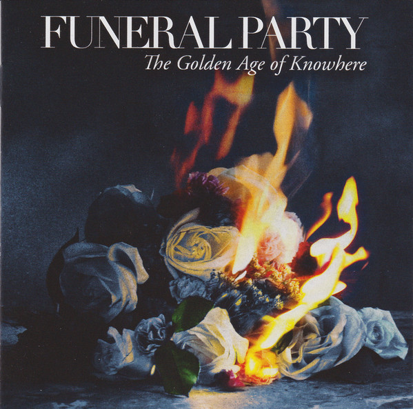 

Funeral Party (5) - The Golden Age Of Knowhere (1 CD)