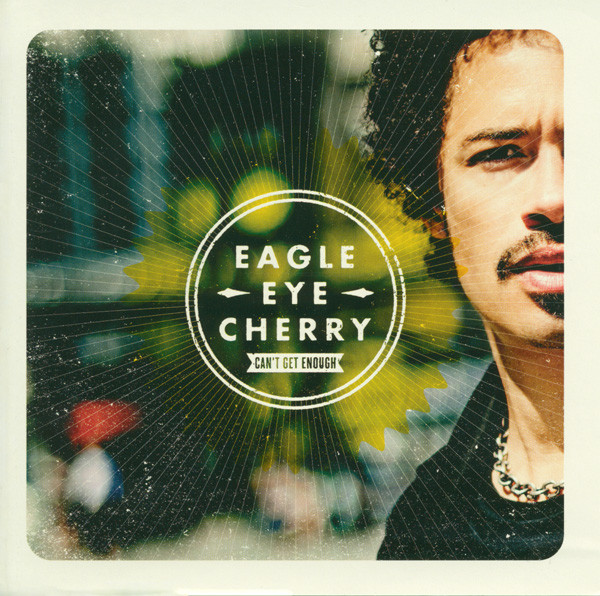 

Eagle Eye Cherry: Can't Get Enough (1 CD)